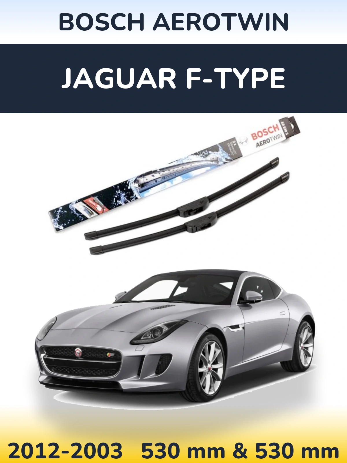 Комплект передніх щіток BOSCH AeroTwin 530 & 530 мм для Jaguar F-Типe 2012-2003
