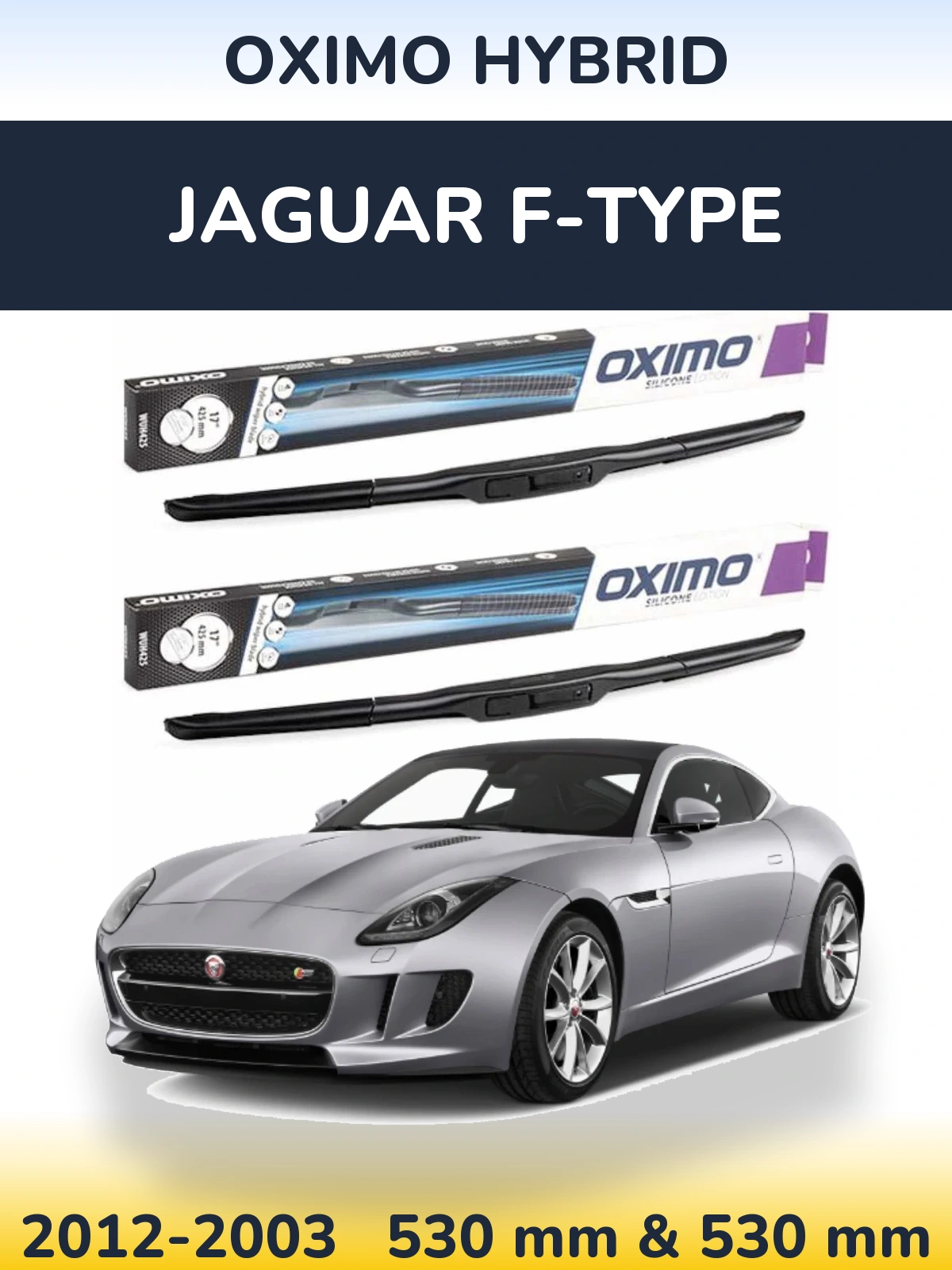 Front wiper blade set Oximo Hybrid 530 & 530 mm for Jaguar F-Typee 2012-2003