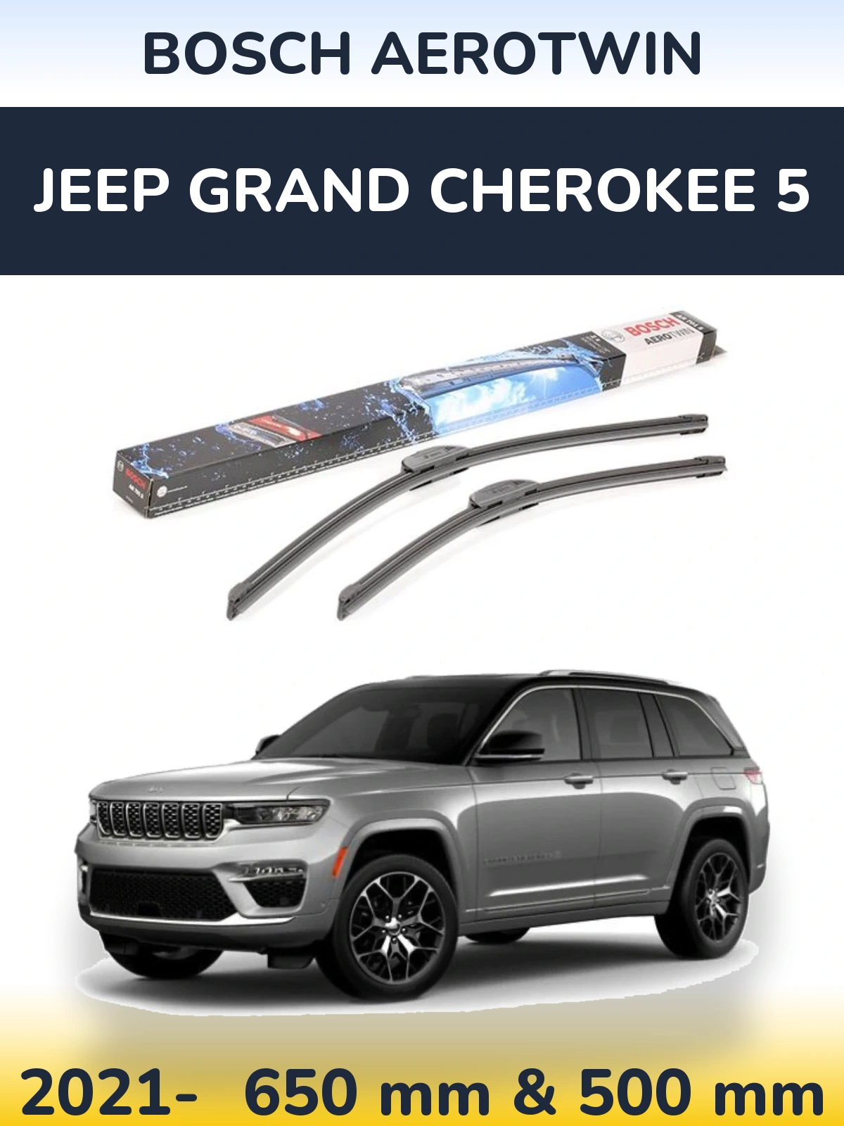 Front wiper blade set BOSCH AeroTwin 650 & 500 mm for Jeep Grand Cherokee 5 2021-2026