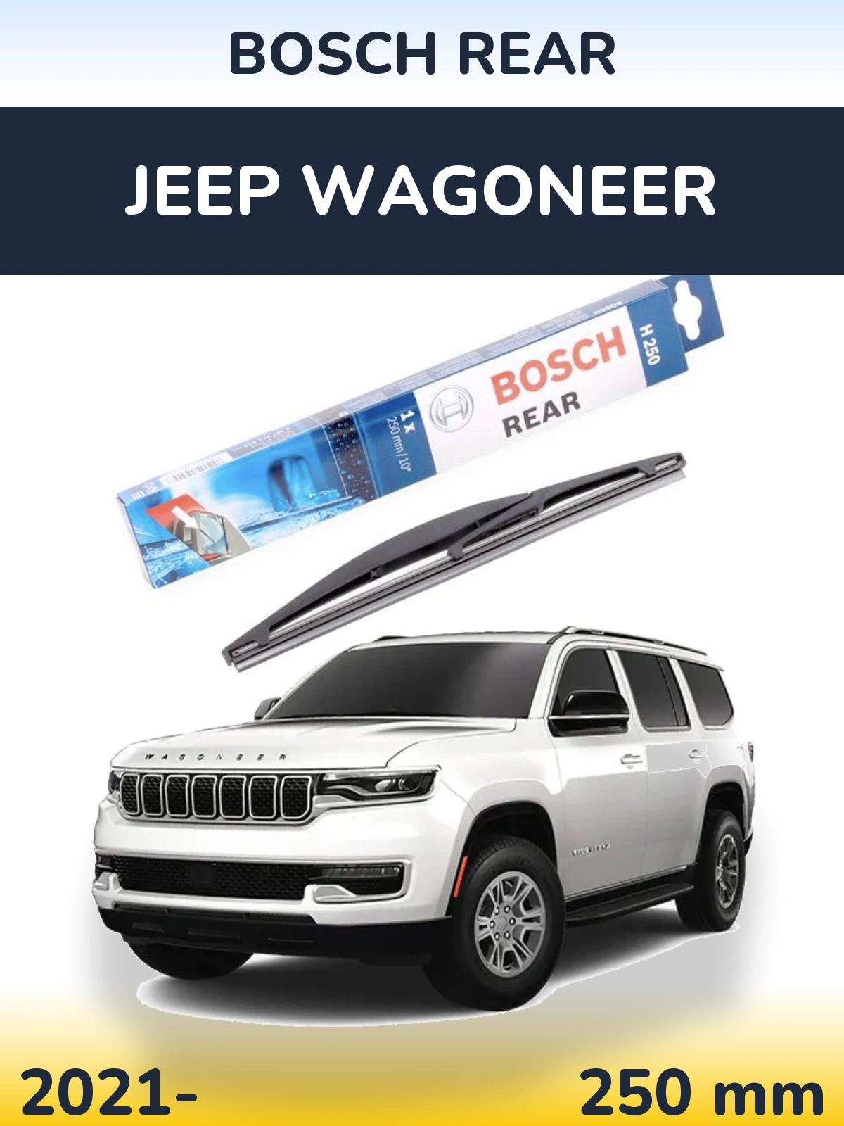 Rear wiper blade BOSCH Rear 250 mm for Jeep Wagoneer 2021-2026