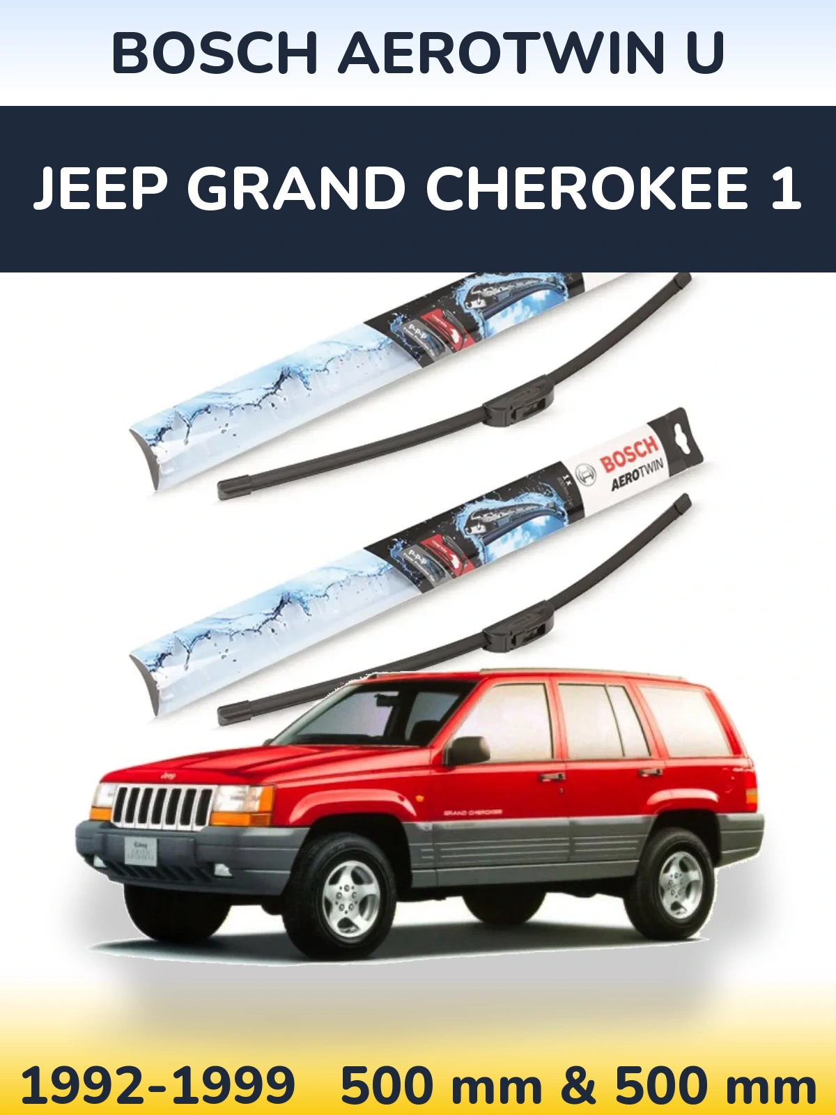 Комплект передних дворников BOSCH AeroTwin U 500 & 500 мм для Jeep Grand Cherokee 1 1992-1999
