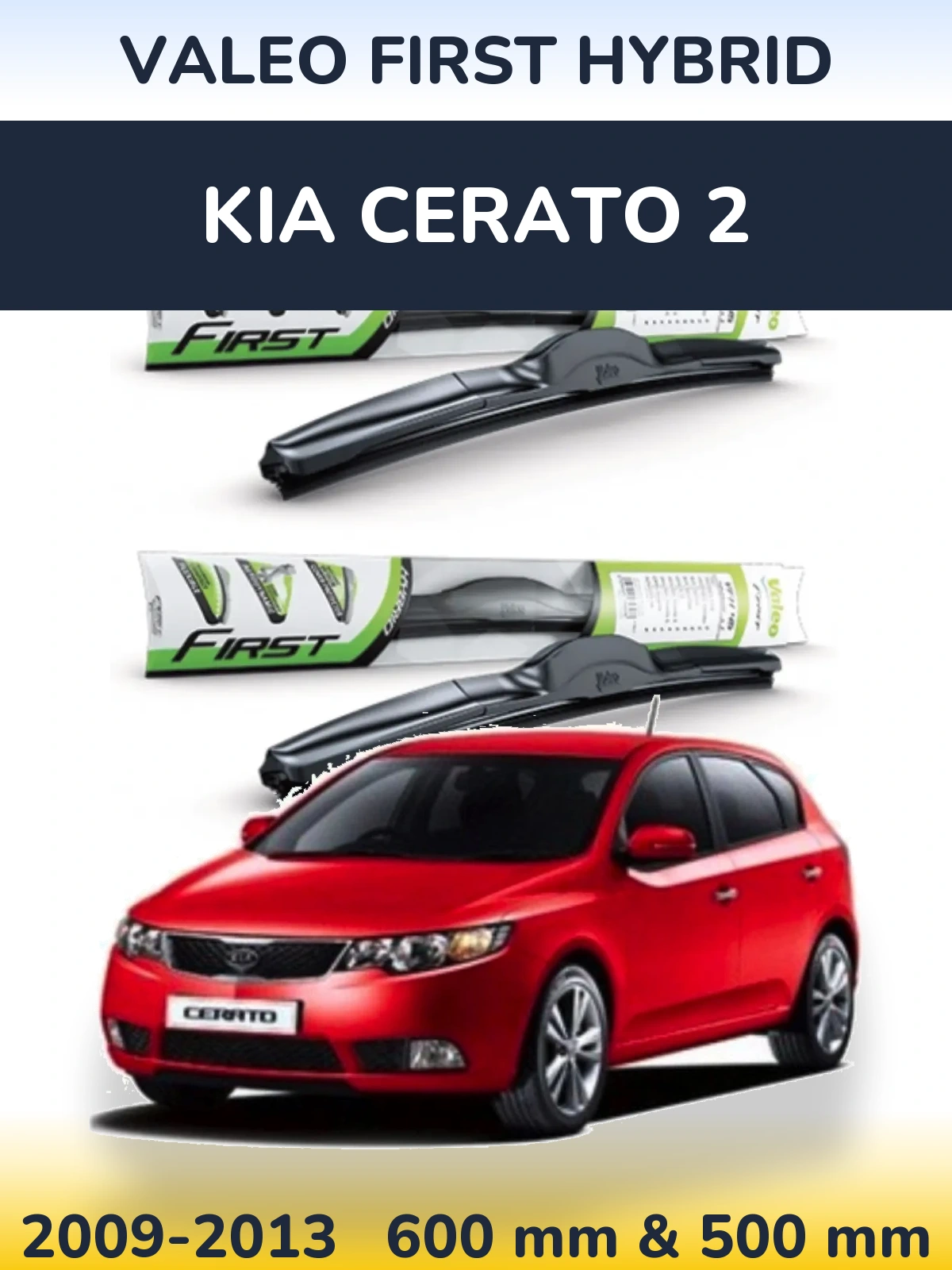 Front wiper blade set Valeo First Hybrid 600 & 500 mm for KIA Cerato 2 2009-2013