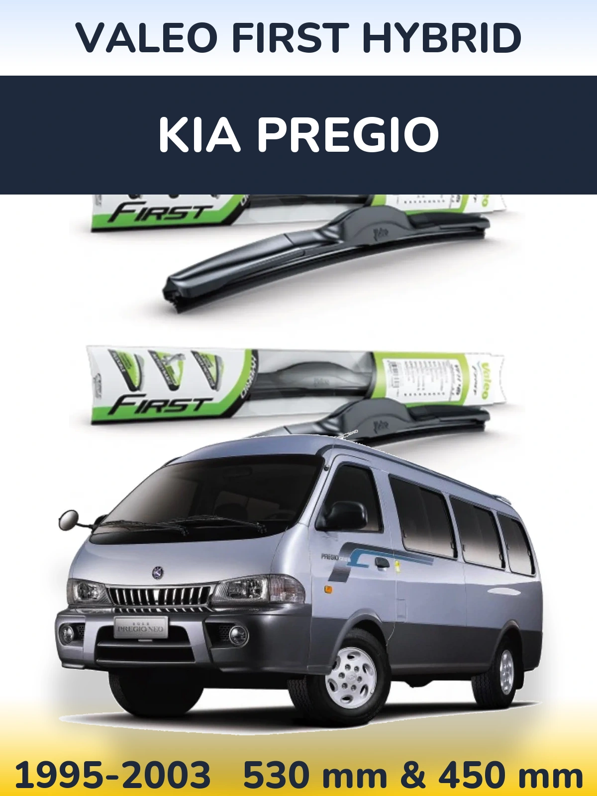 Komplet przednich wycieraczek Valeo First Hybrid 530 & 450 mm do KIA Pregio 1995-2003