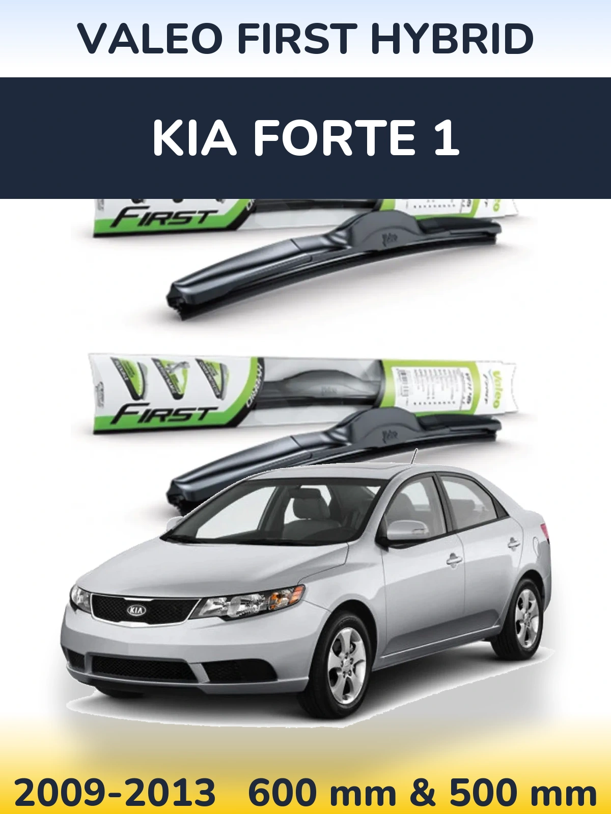 Front wiper blade set Valeo First Hybrid 600 & 500 mm for KIA Forte 1 2009-2013