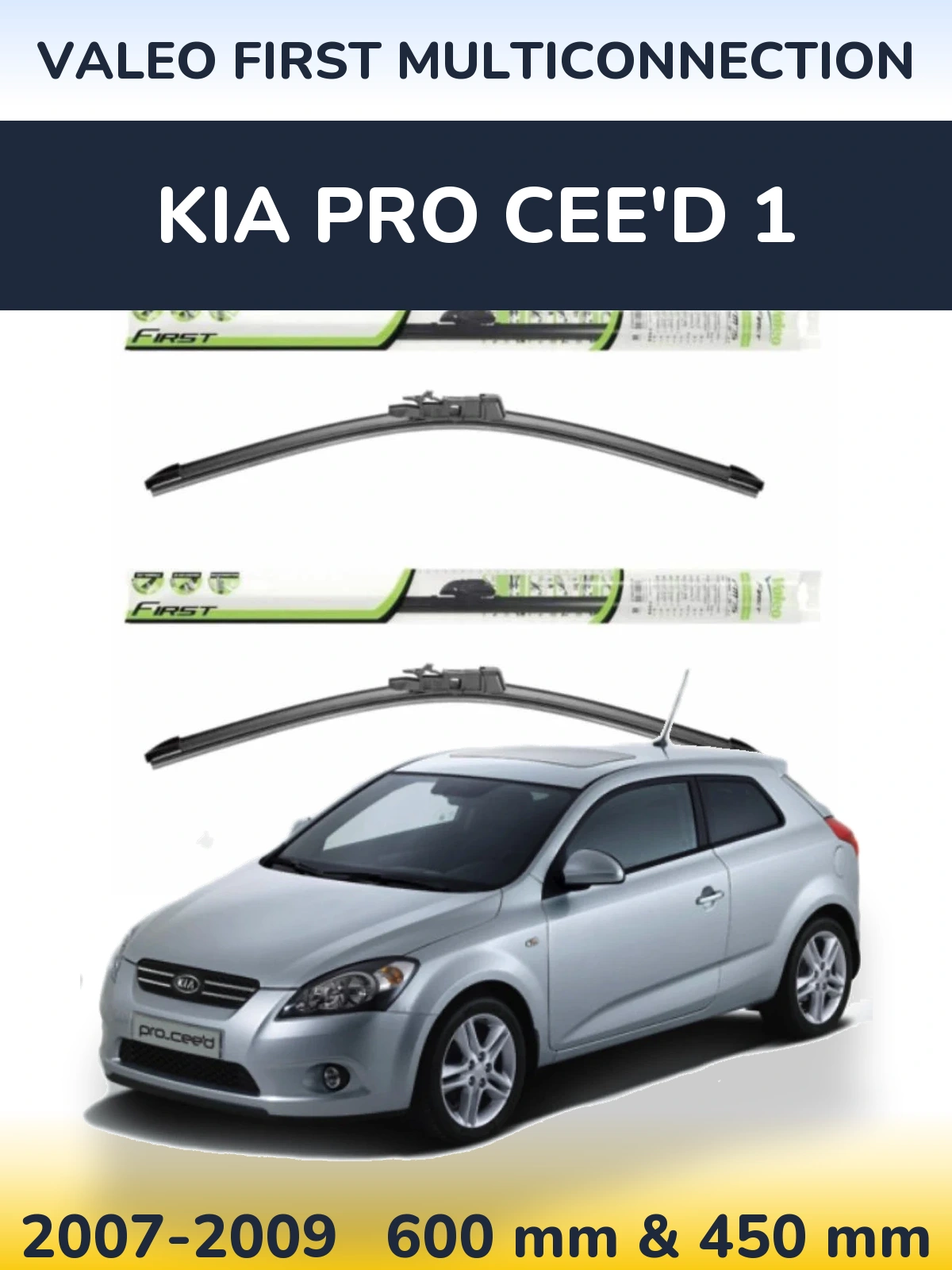 Комплект передних дворников Valeo First MultiConnection 600 & 450 мм для KIA Pro Cee'd 1 2007-2009