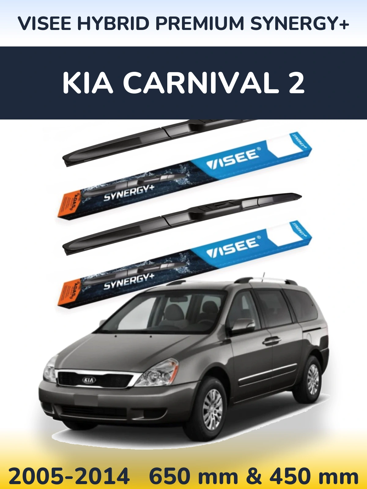 Front wiper blade set VISEE HYBRID PREMIUM SYNERGY+ 650 & 450 mm for KIA Carnival 2 2005-2014