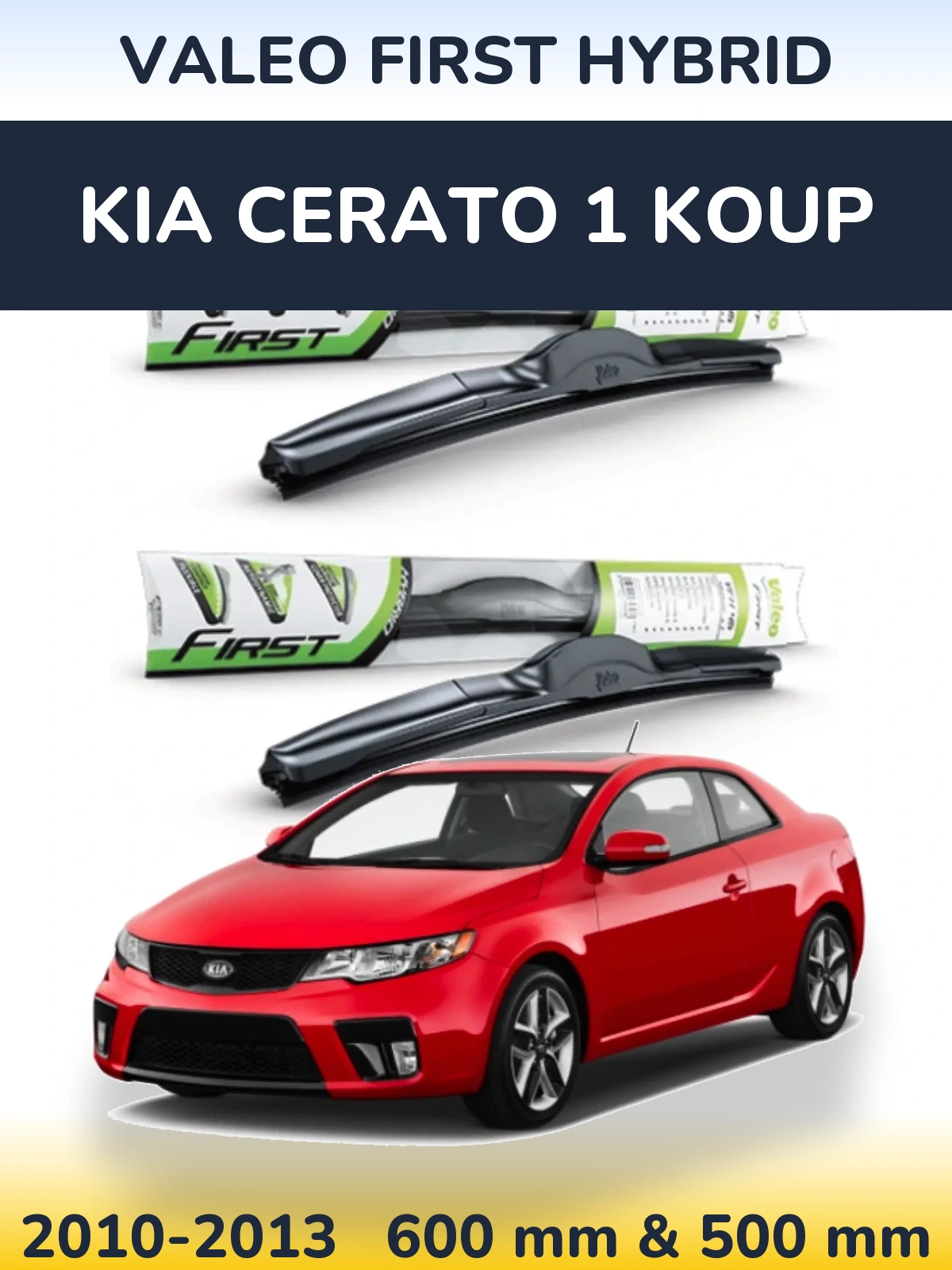 Front wiper blade set Valeo First Hybrid 600 & 500 mm for KIA Cerato 1 Koup 2010-2013