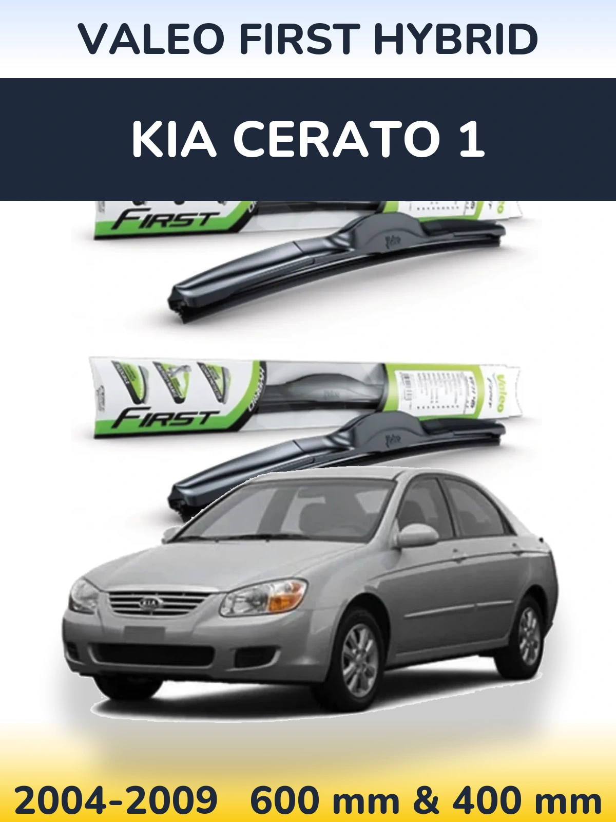 Front wiper blade set Valeo First Hybrid 600 & 400 mm for KIA Cerato 1 2004-2009