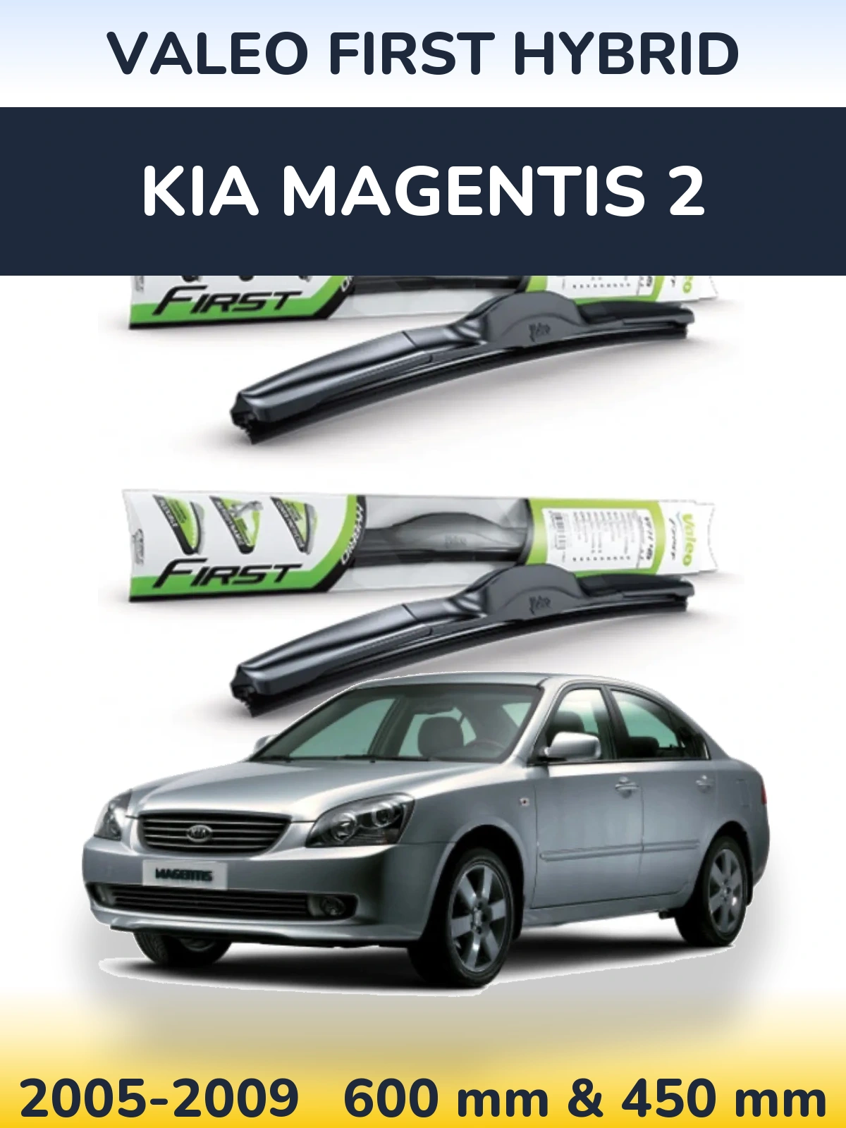 Front wiper blade set Valeo First Hybrid 600 & 450 mm for KIA Magentis 2 2005-2009