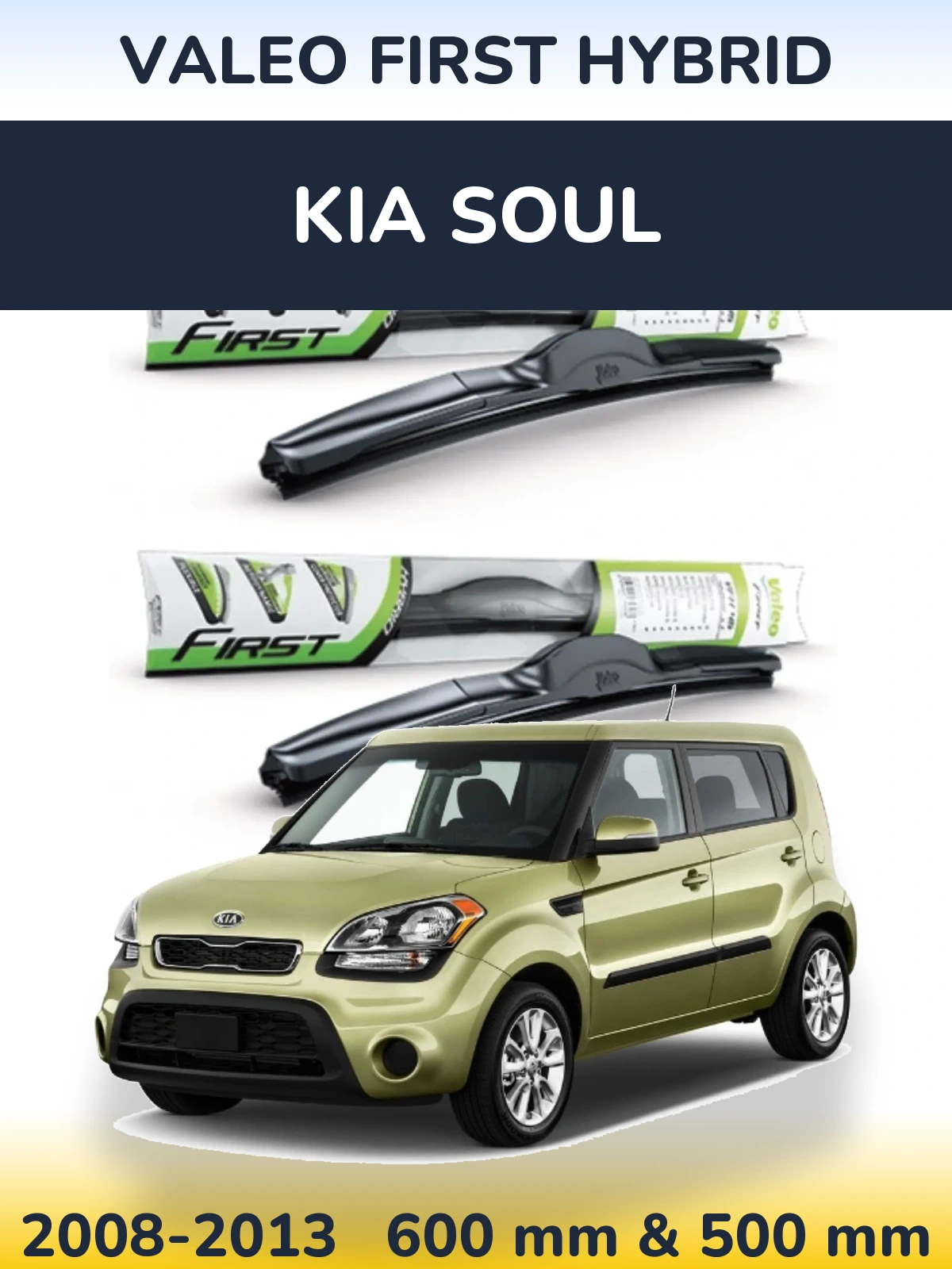 Front wiper blade set Valeo First Hybrid 600 & 500 mm for KIA Soul 2008-2013