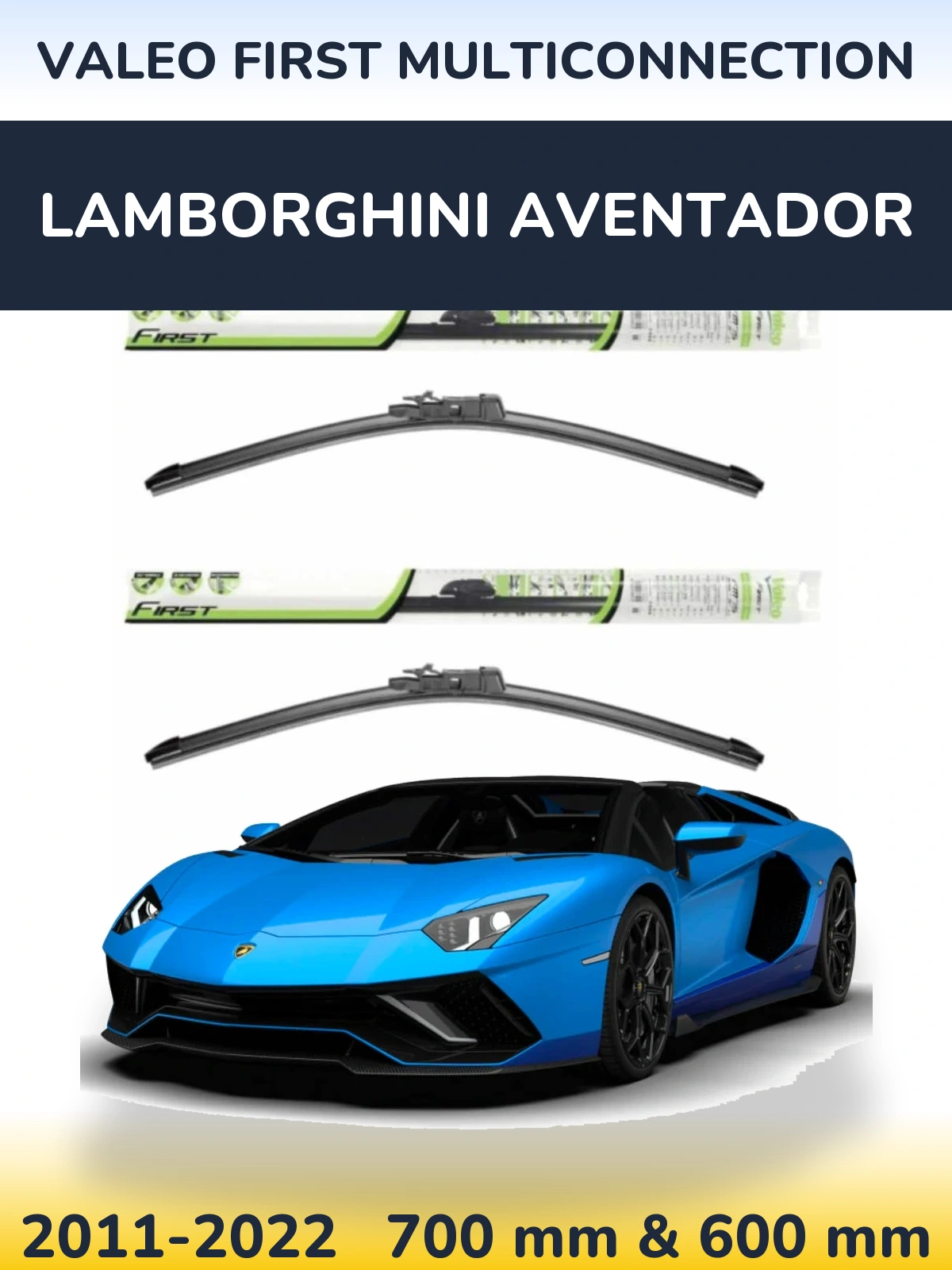 Комплект передніх щіток Valeo First MultiConnection 700 & 600 мм для Lamborghini Aventador 2011-2022
