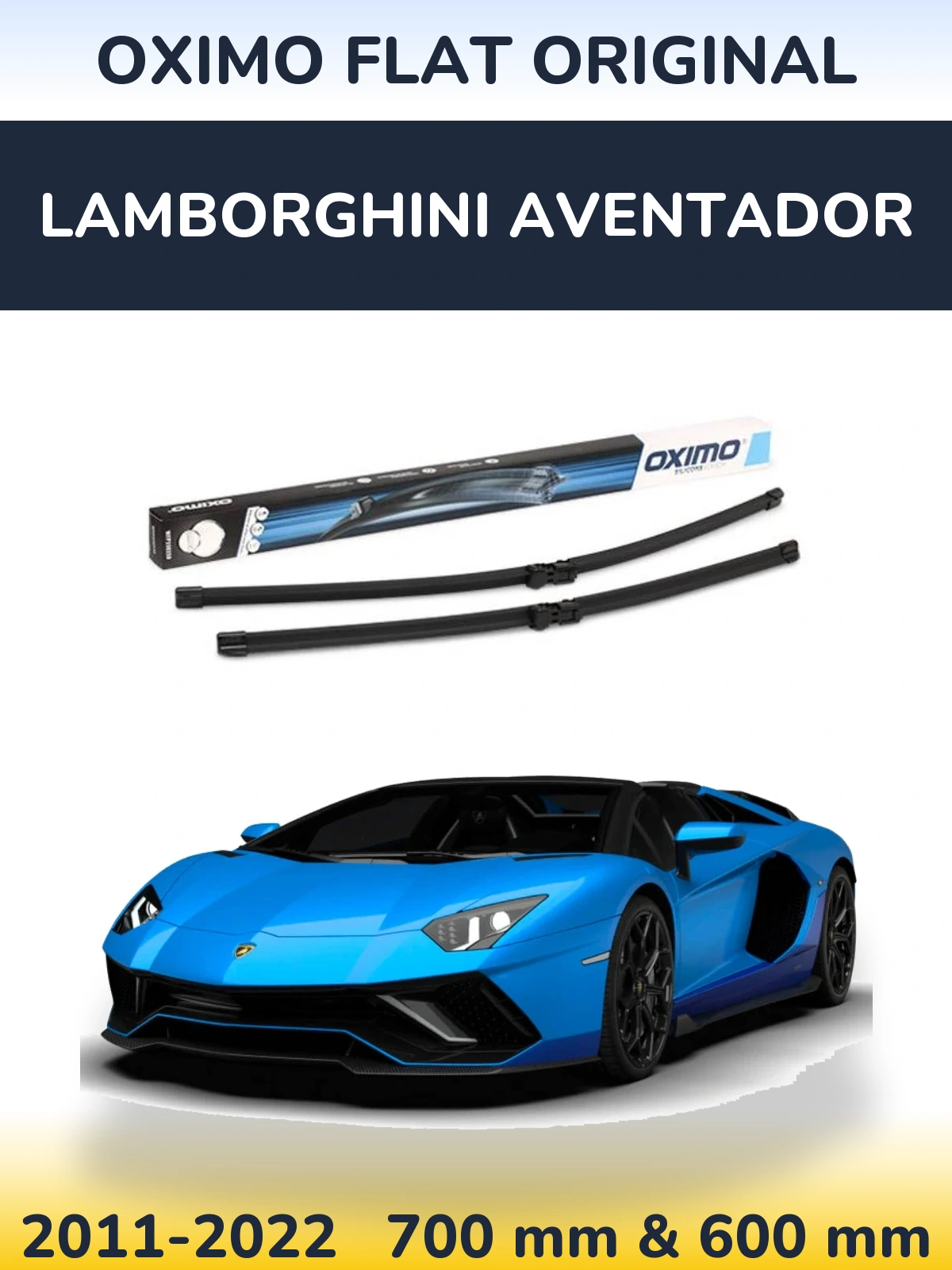 Front wiper blade set Oximo Flat Original 700 & 600 mm for Lamborghini Aventador 2011-2022