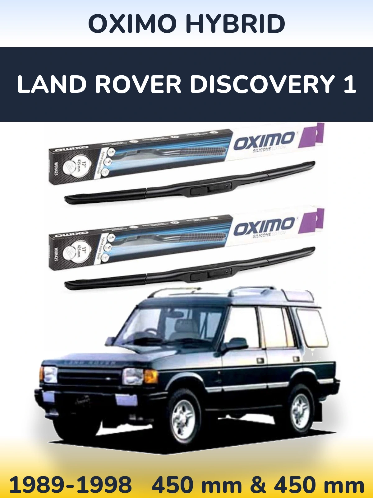 Front wiper blade set Oximo Hybrid 450 & 450 mm for Land Rover Discovery 1 1989-1998