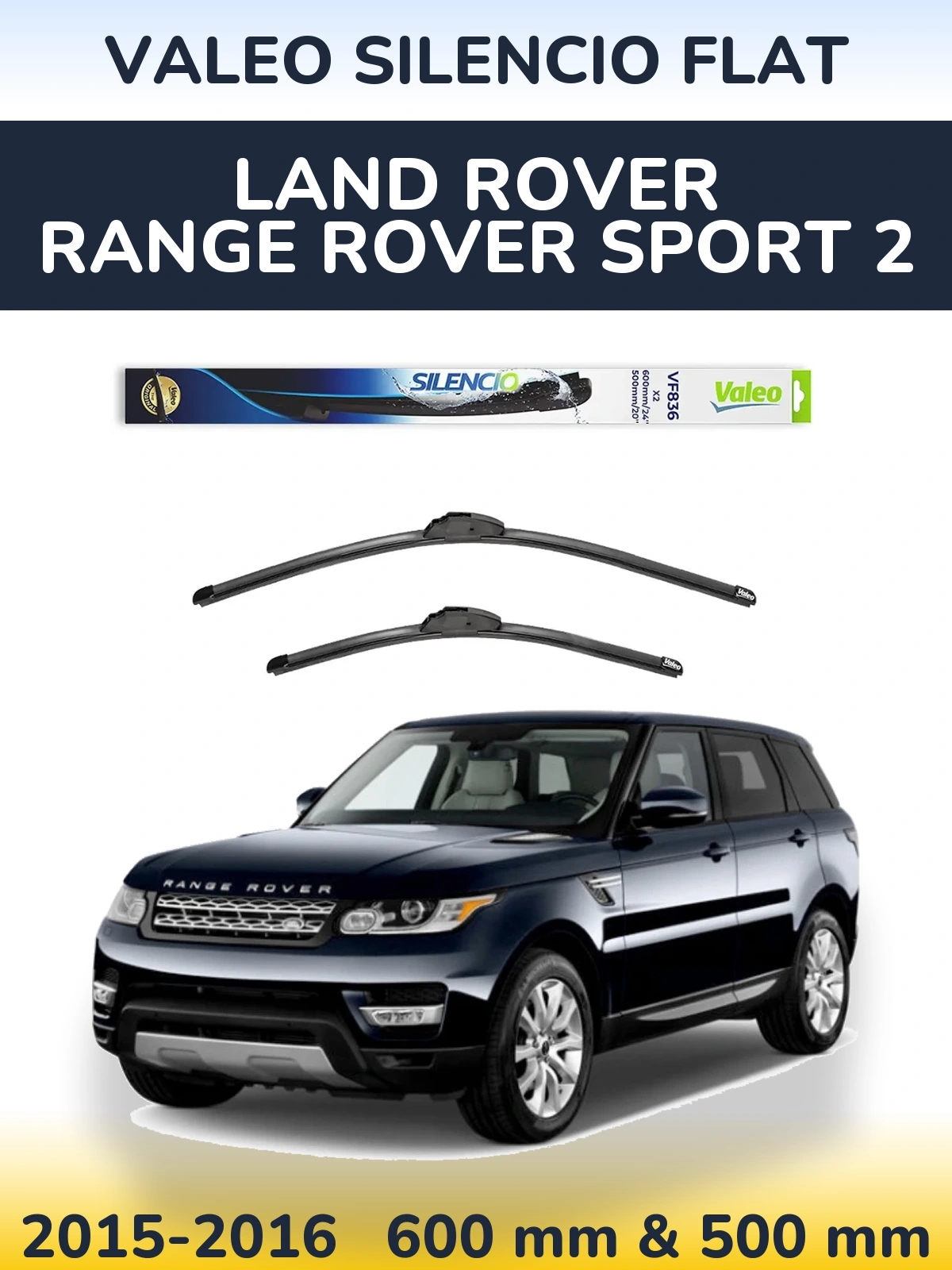 Komplet przednich wycieraczek Valeo Silencio Flat 600 & 500 mm do Land Rover Range Rover Sport 2 2015-2016