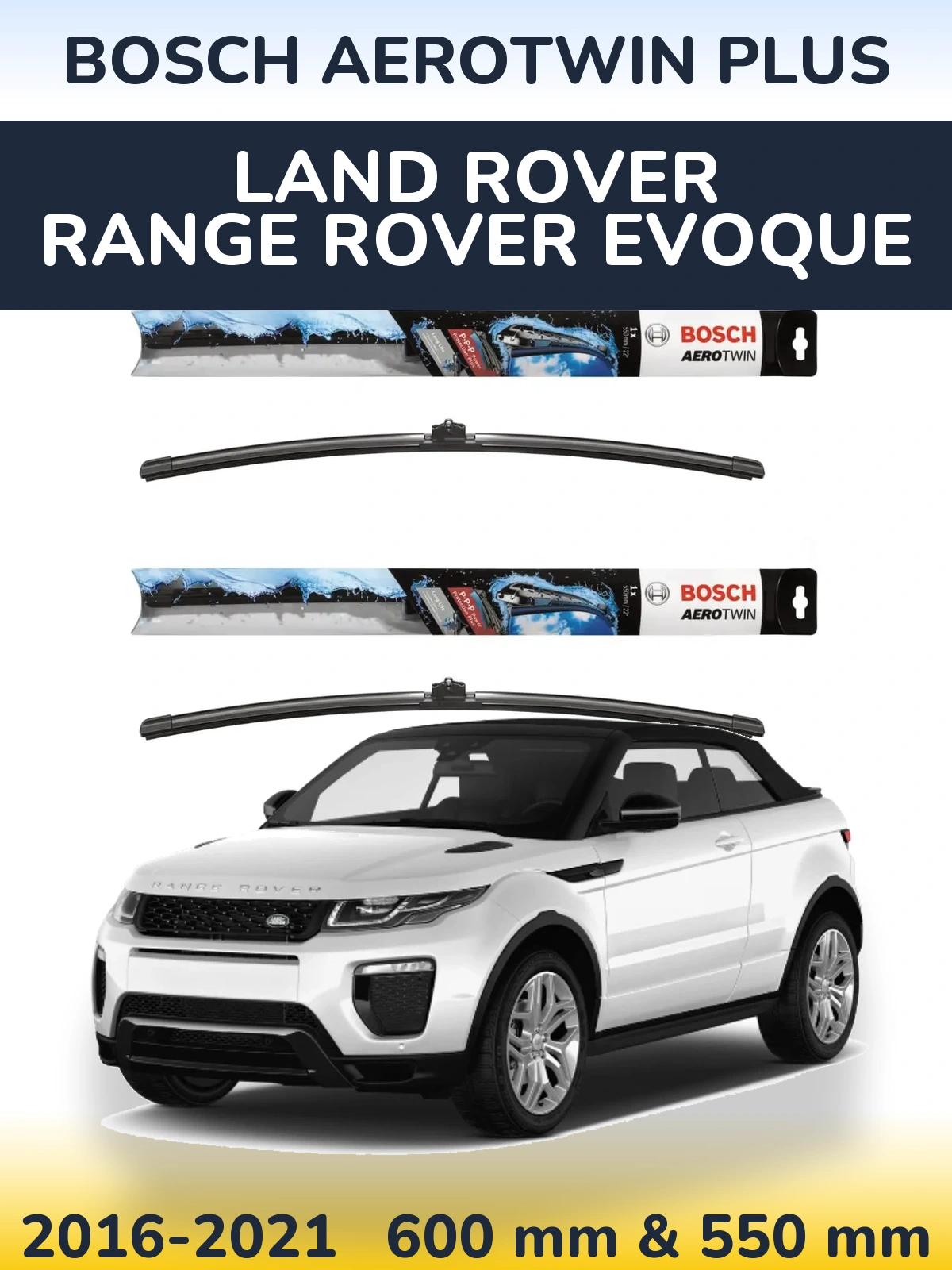 Front wiper blade set BOSCH AeroTwin Plus 600 & 550 mm for Land Rover Range Rover  Evoque 2016-2021