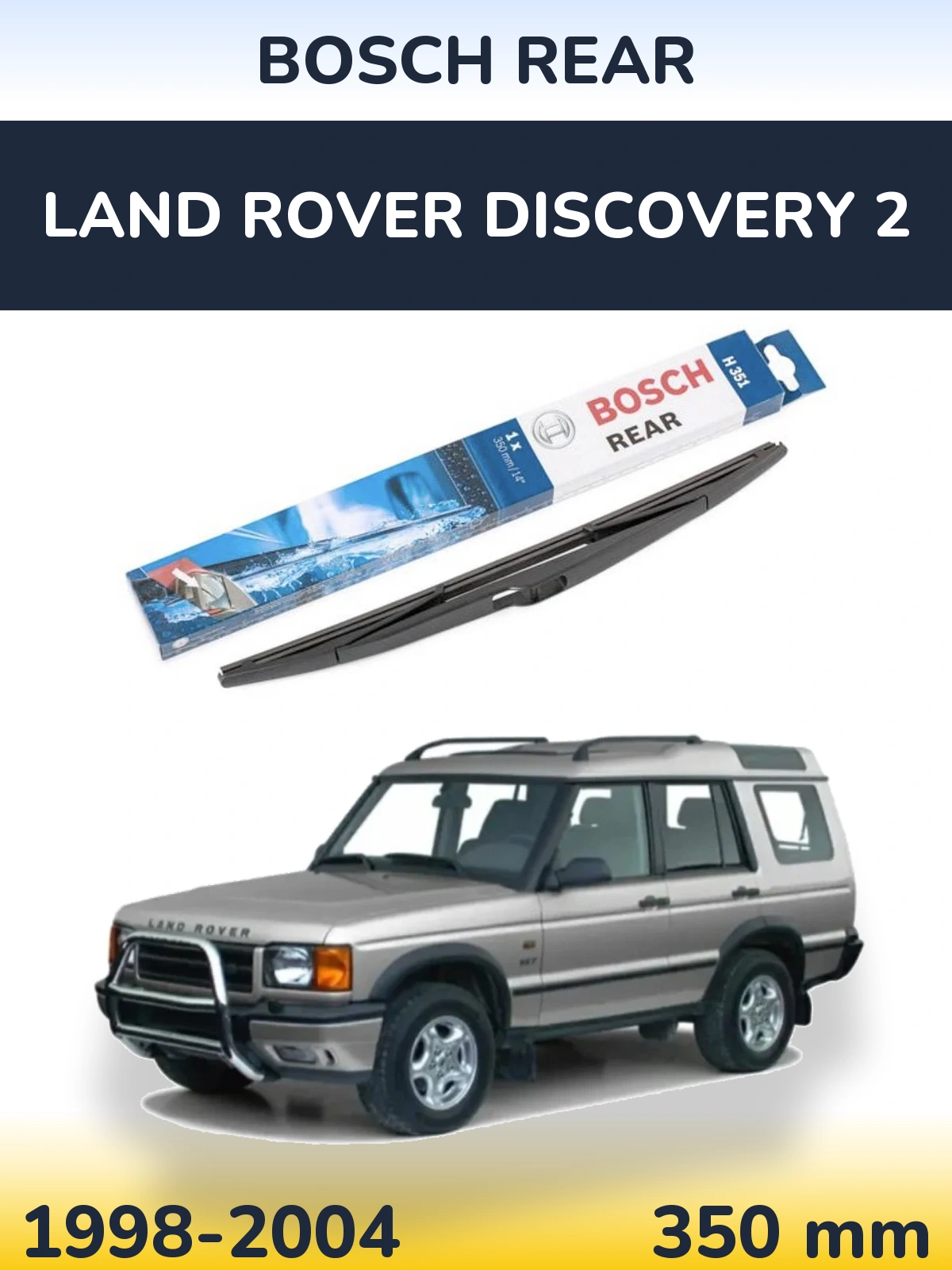Задний дворник BOSCH Rear 350 мм для Land Rover Discovery 2 1998-2004