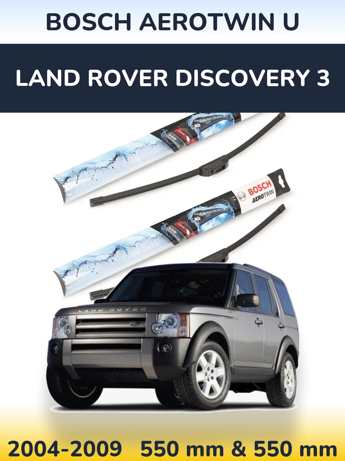 Комплект передних дворников BOSCH AeroTwin U 550 & 550 мм для Land Rover Discovery 3 2004-2009