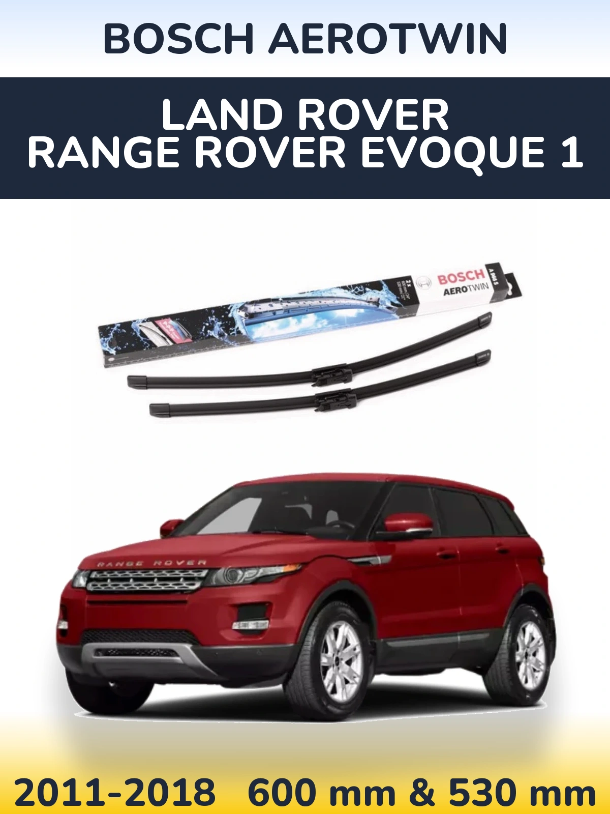 Комплект передних дворников BOSCH AeroTwin 600 & 530 мм для Land Rover Range Rover  Evoque 1 2011-2018