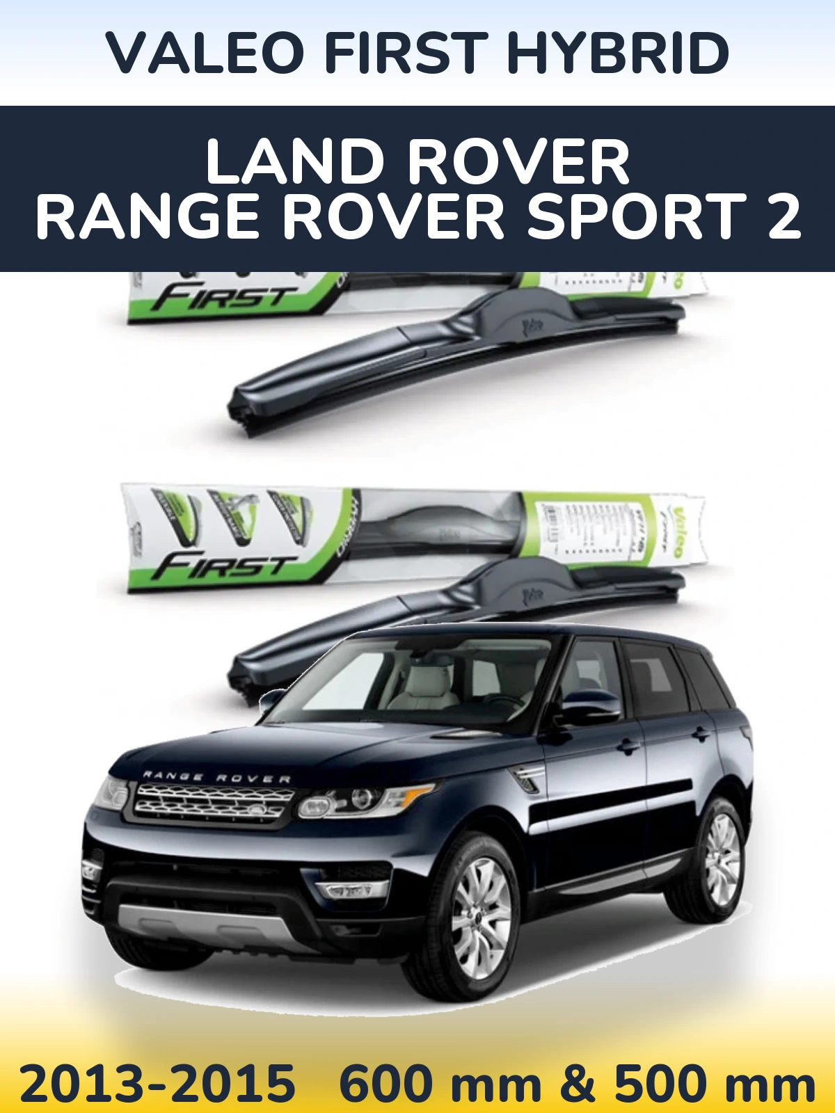 Komplet przednich wycieraczek Valeo First Hybrid 600 & 500 mm do Land Rover Range Rover Sport 2 2013-2015
