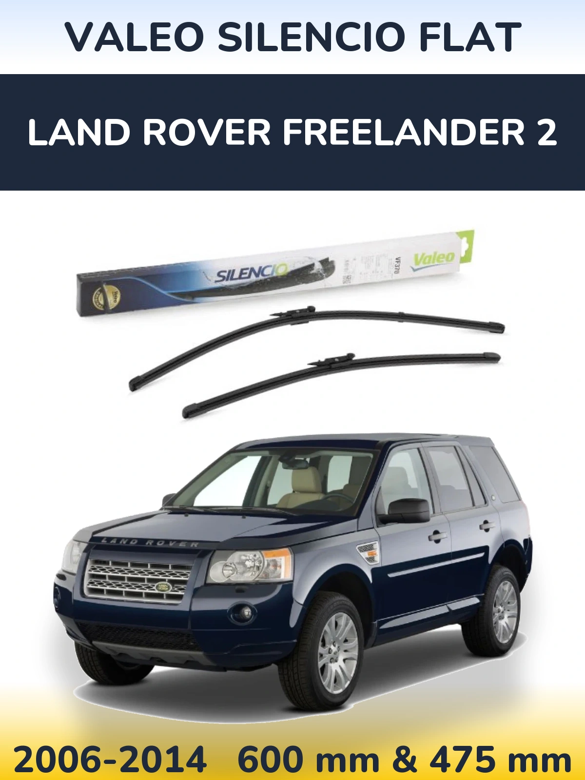 Komplet przednich wycieraczek Valeo Silencio Flat 600 & 475 mm do Land Rover Freelander 2 2006-2014