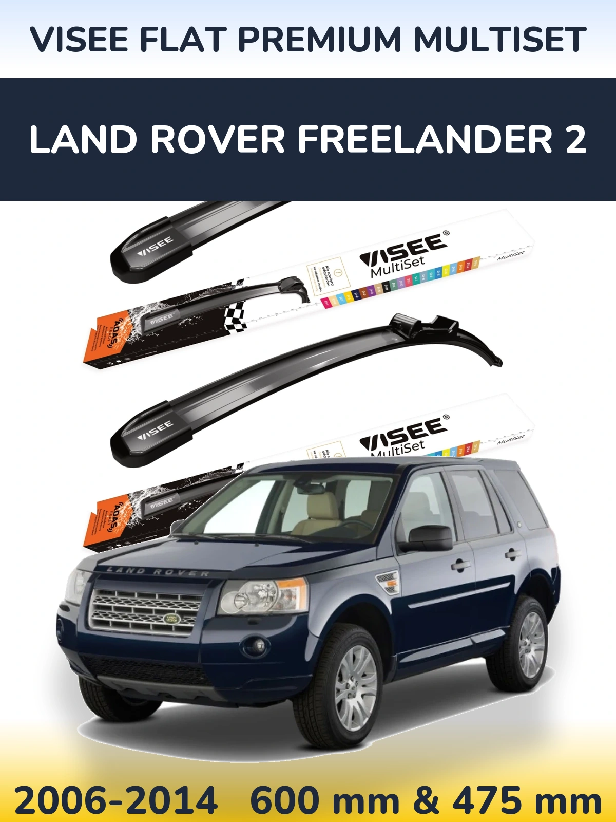 Komplet przednich wycieraczek VISEE FLAT PREMIUM MultiSet 600 & 475 mm do Land Rover Freelander 2 2006-2014