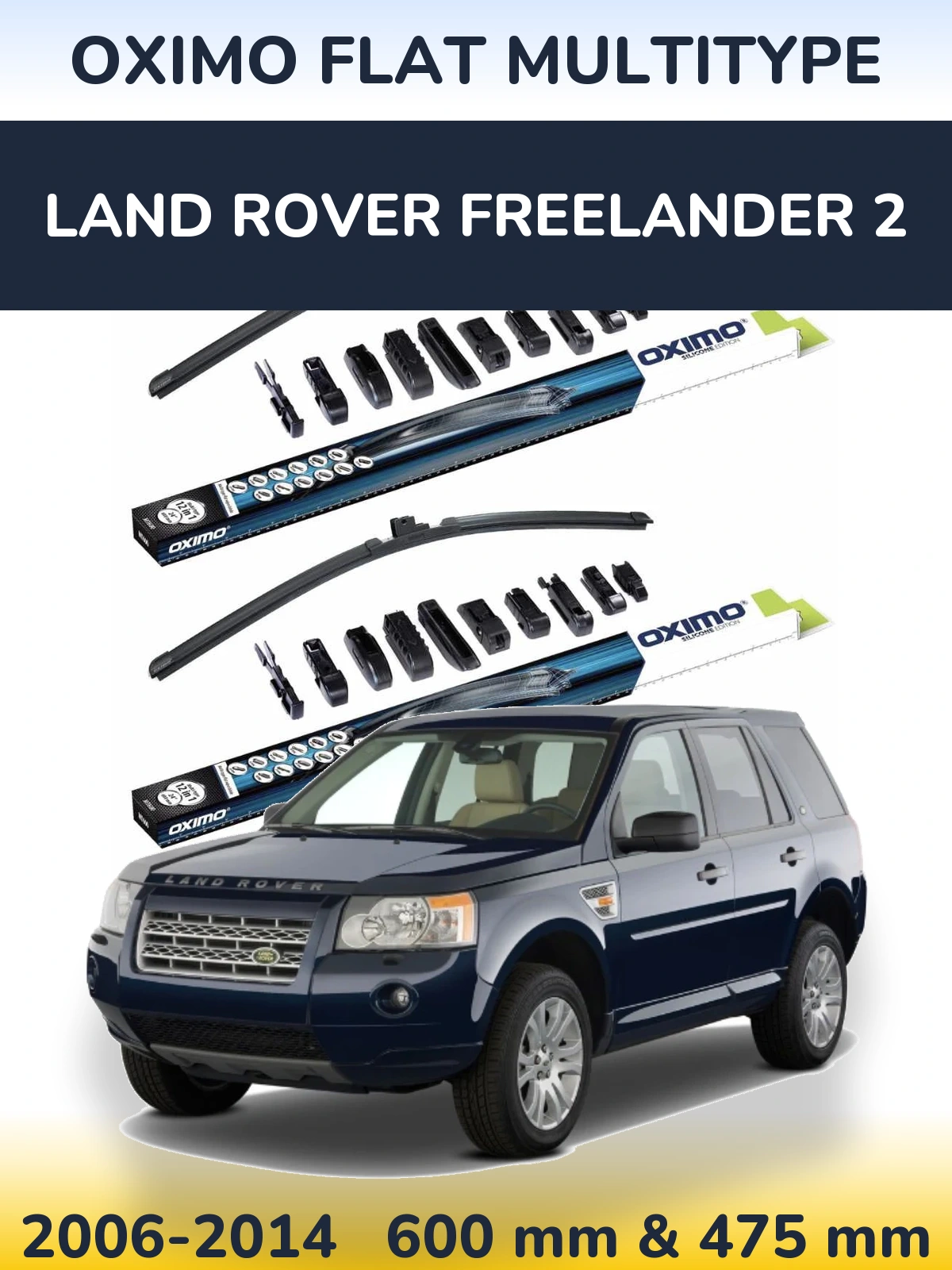 Комплект передніх щіток Oximo Flat MultiТипe 600 & 475 мм для Land Rover Freelander 2 2006-2014