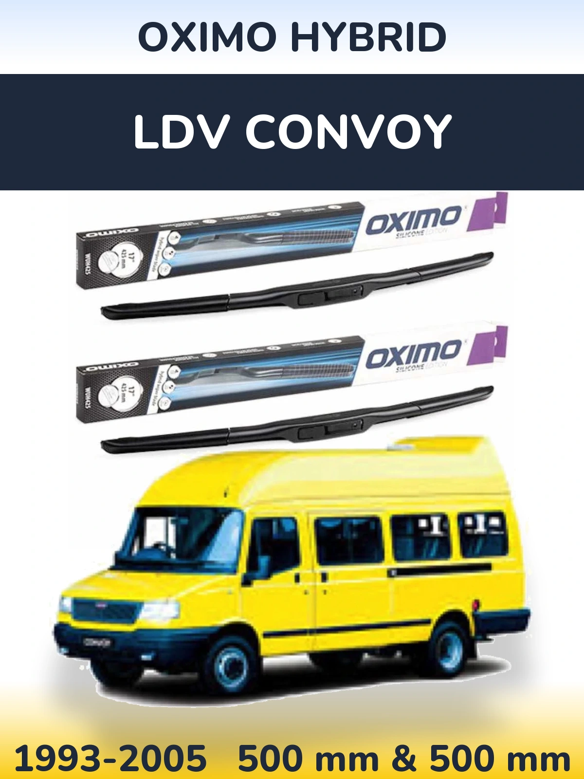 Комплект передніх щіток Oximo Hybrid 500 & 500 мм для LDV Convoy 1993-2005