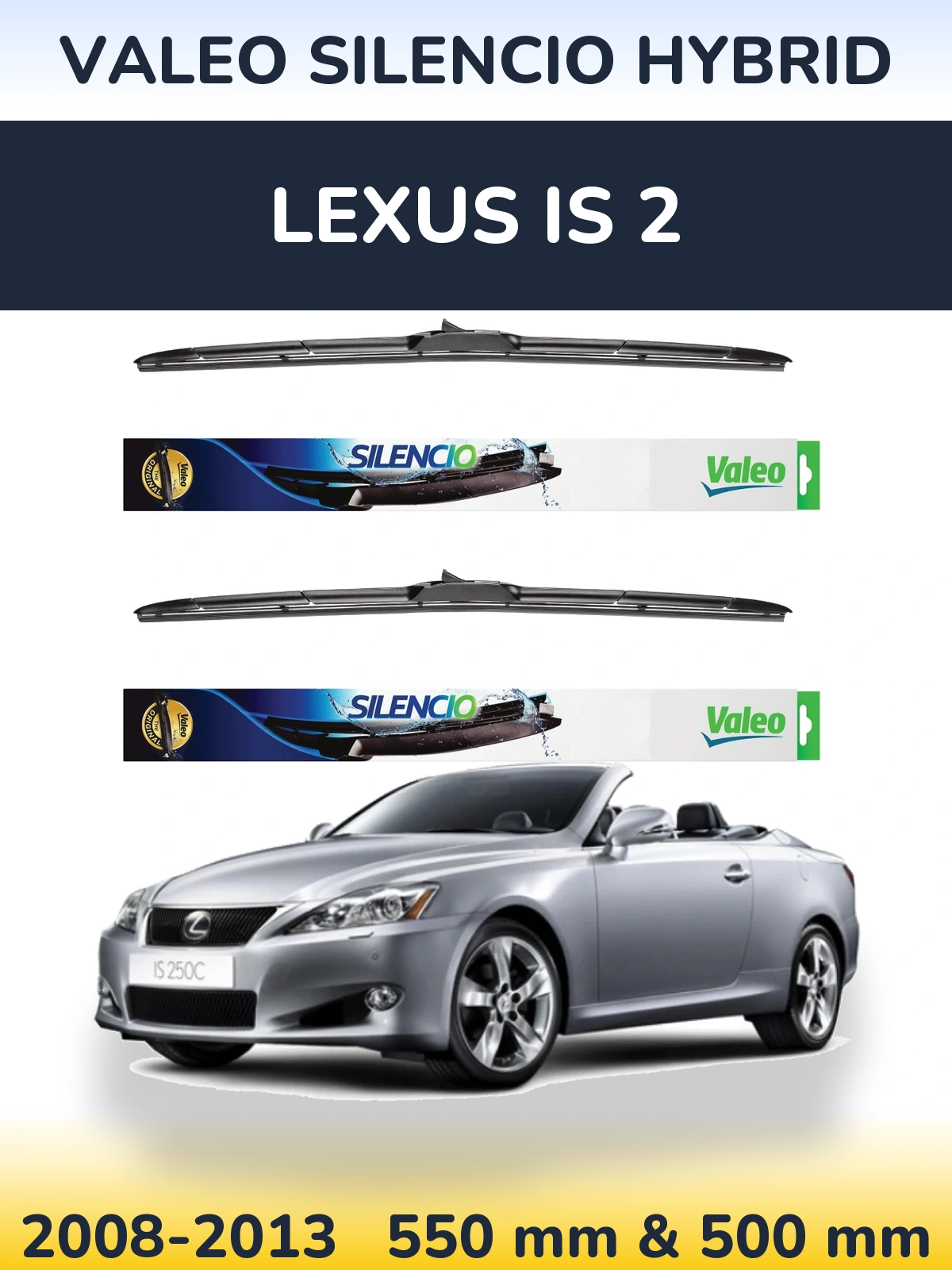 Front wiper blade set Valeo Silencio Hybrid 550 & 500 mm for Lexus IS 2 2008-2013