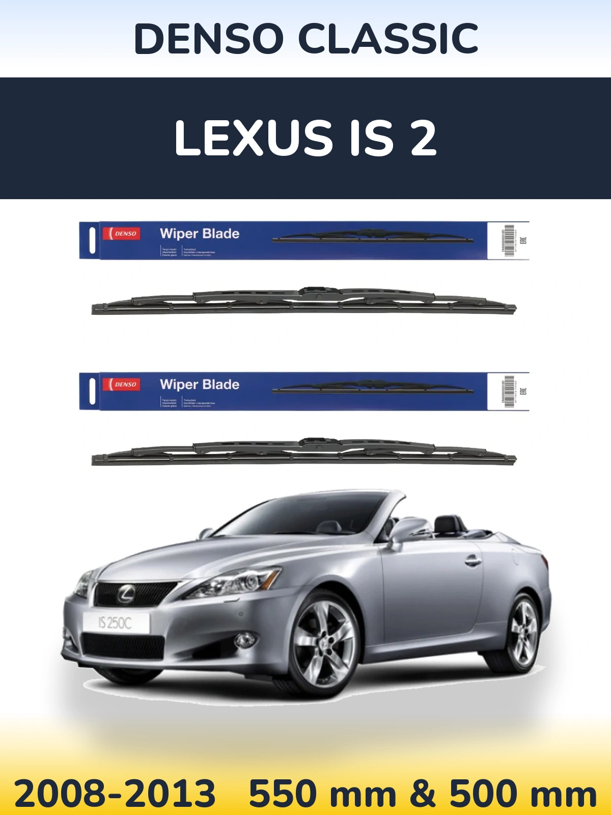 Front wiper blade set Denso Classic 550 & 500 mm for Lexus IS 2 2008-2013