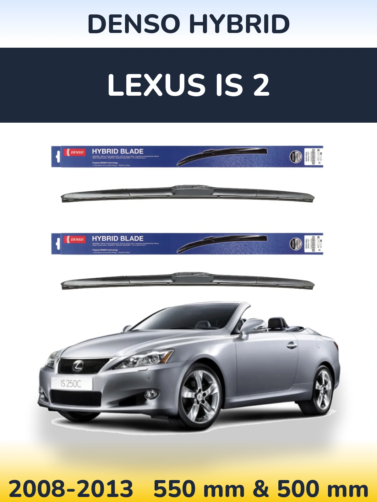 Komplet przednich wycieraczek Denso Hybrid 550 & 500 mm do Lexus IS 2 2008-2013