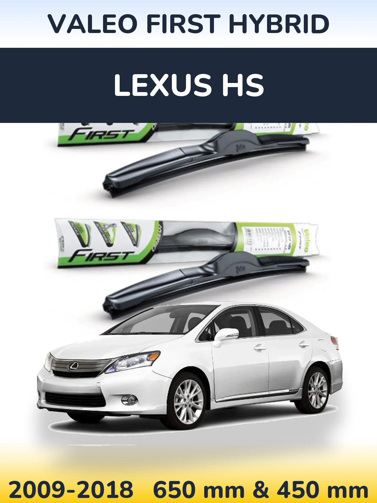 Комплект передних дворников Valeo First Hybrid 650 & 450 мм для Lexus HS 2009-2018