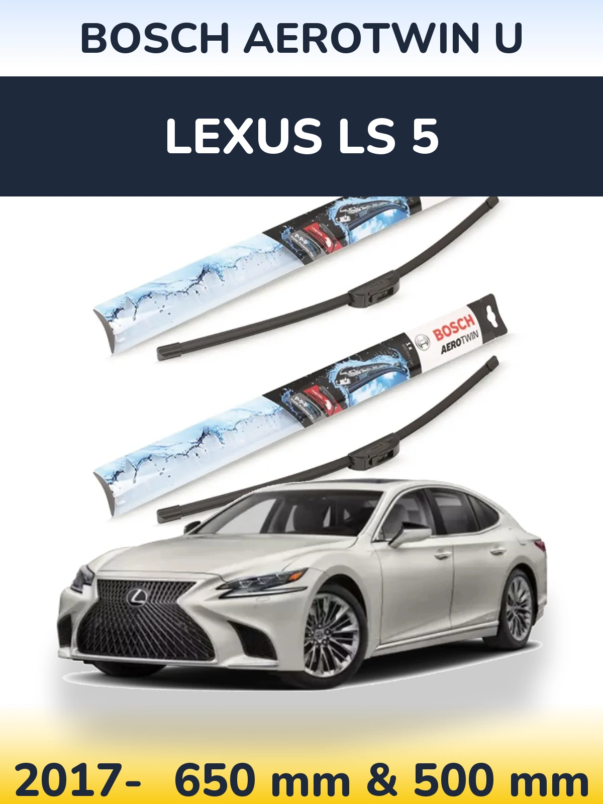 Front wiper blade set BOSCH AeroTwin U 650 & 500 mm for Lexus LS 5 2017-2026