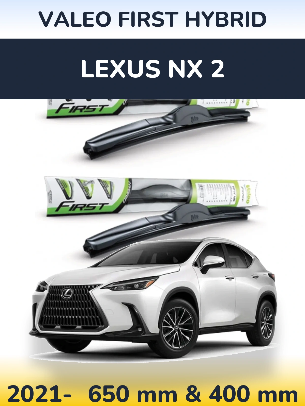 Front wiper blade set Valeo First Hybrid 650 & 400 mm for Lexus NX 2 2021-2026
