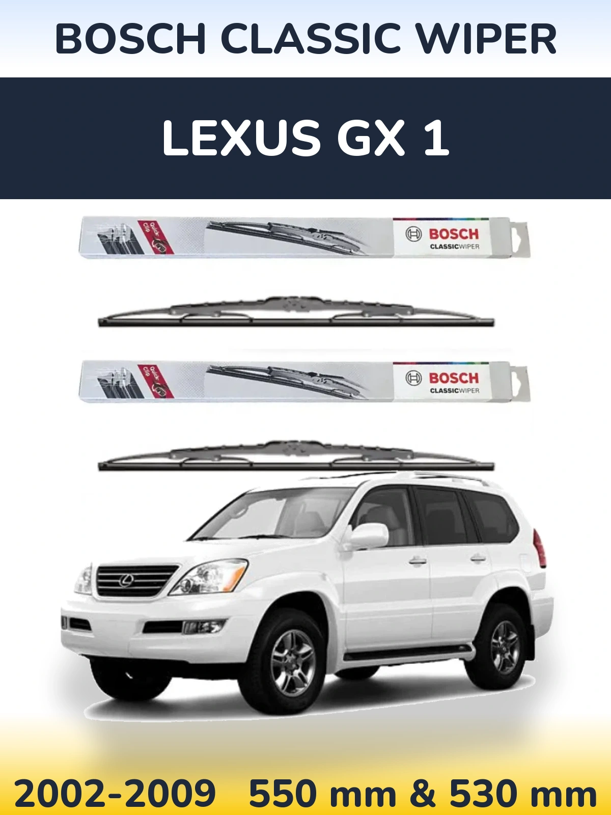 Front wiper blade set BOSCH Classic Wiper 550 & 530 mm for Lexus GX 1 2002-2009