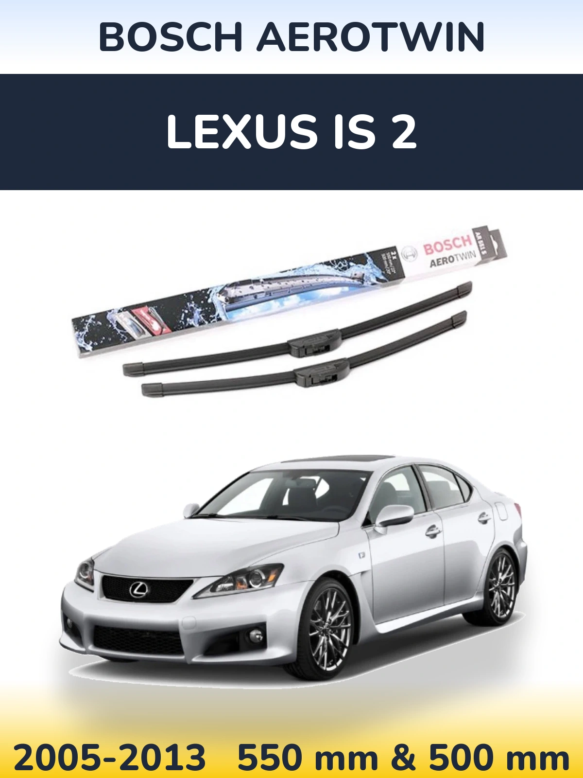 Front wiper blade set BOSCH AeroTwin 550 & 500 mm for Lexus IS 2 2005-2013