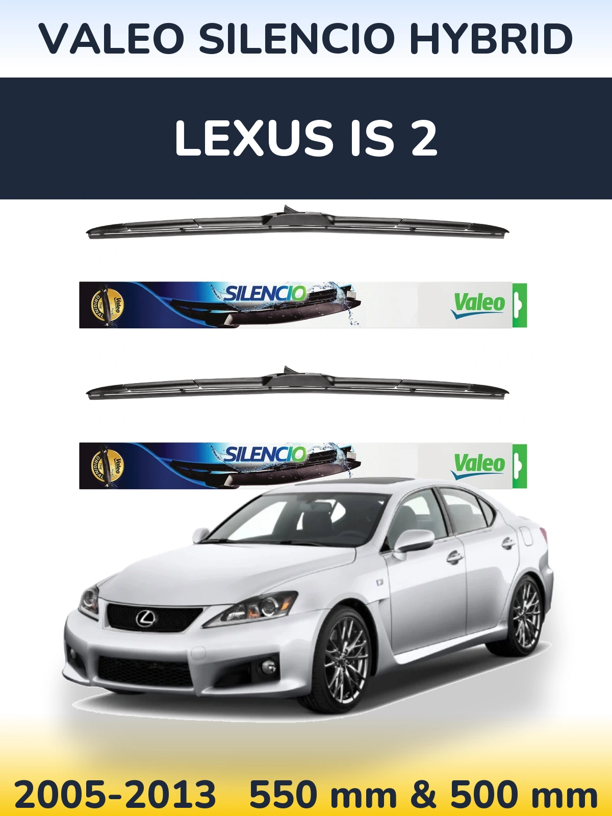 Комплект передніх щіток Valeo Silencio Hybrid 550 & 500 мм для Lexus IS 2 2005-2013