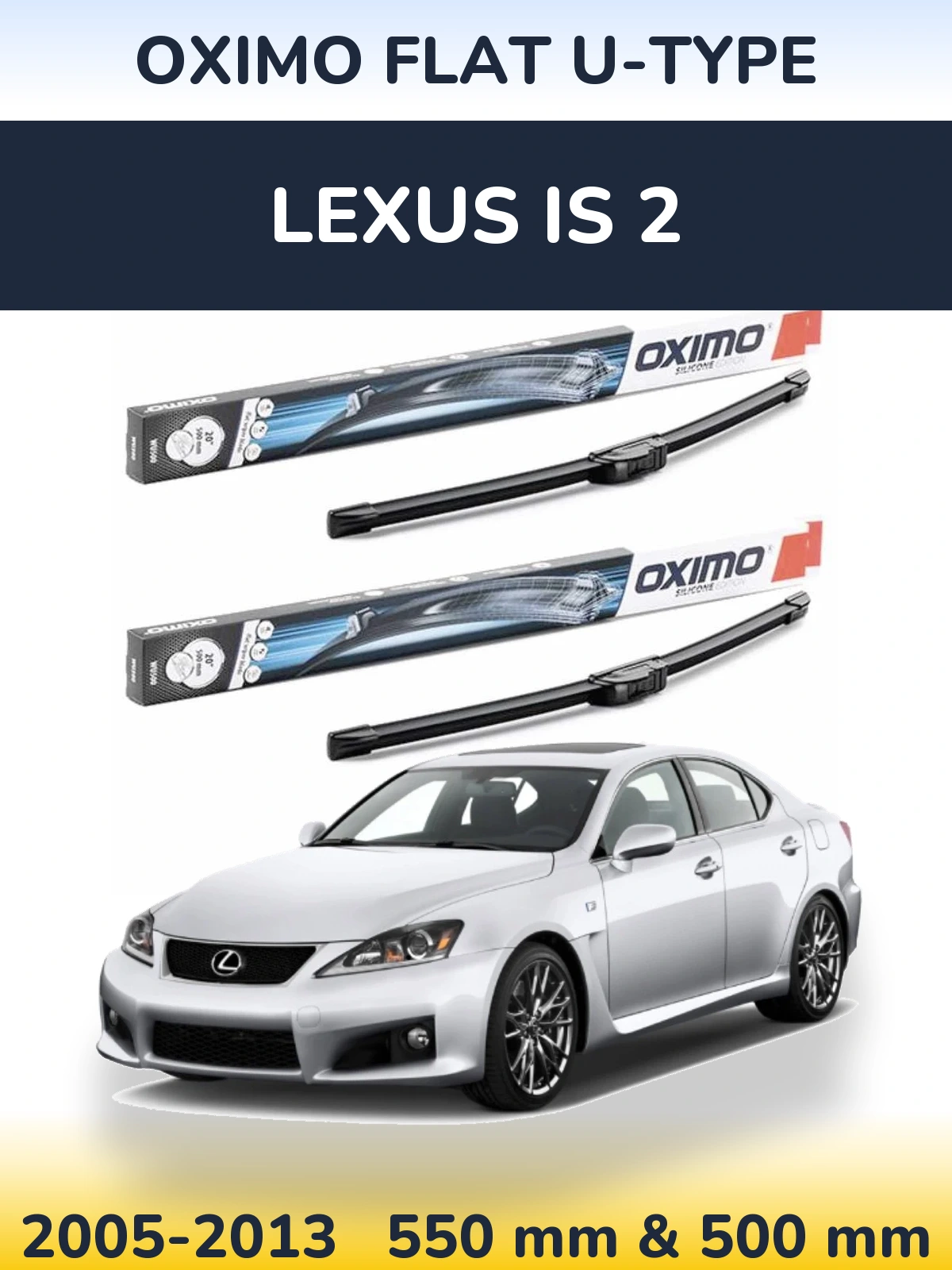 Front wiper blade set Oximo Flat U-type 550 & 500 mm for Lexus IS 2 2005-2013