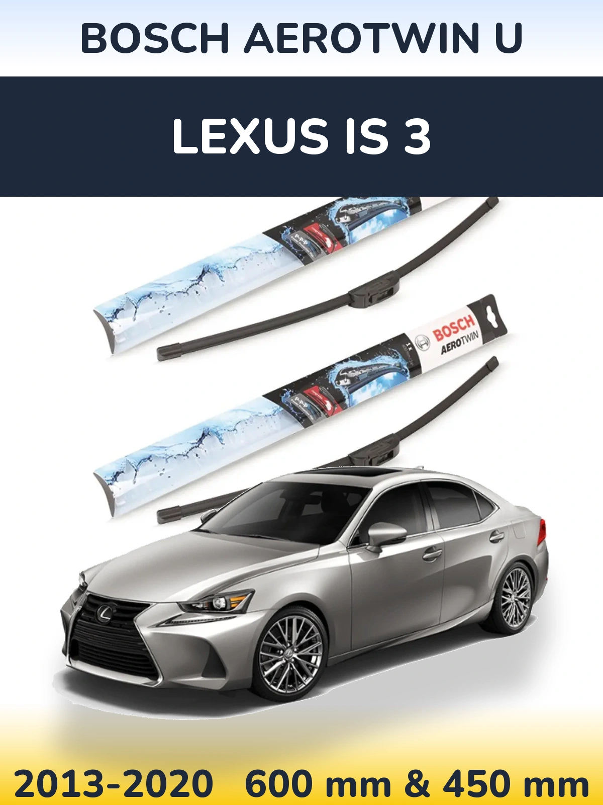 Комплект передніх щіток BOSCH AeroTwin U 600 & 450 мм для Lexus IS 3 2013-2020