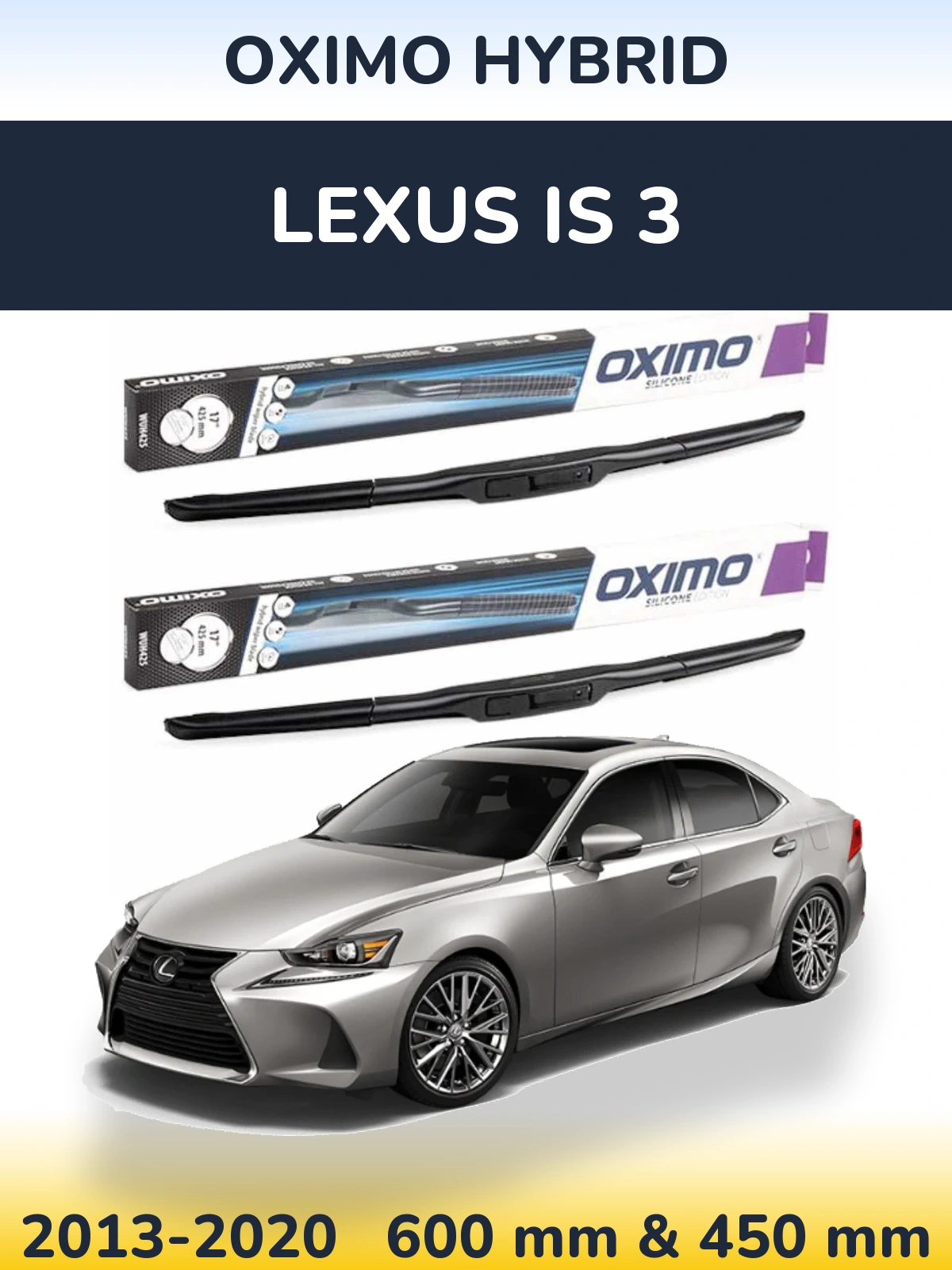 Komplet przednich wycieraczek Oximo Hybrid 600 & 450 mm do Lexus IS 3 2013-2020