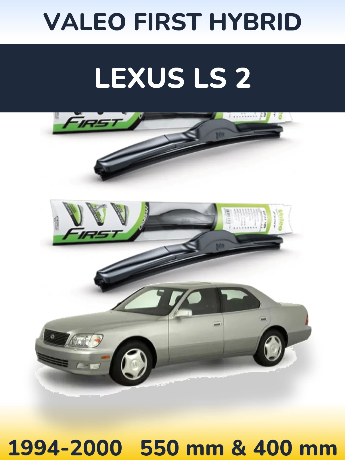 Front wiper blade set Valeo First Hybrid 550 & 400 mm for Lexus LS 2 1994-2000
