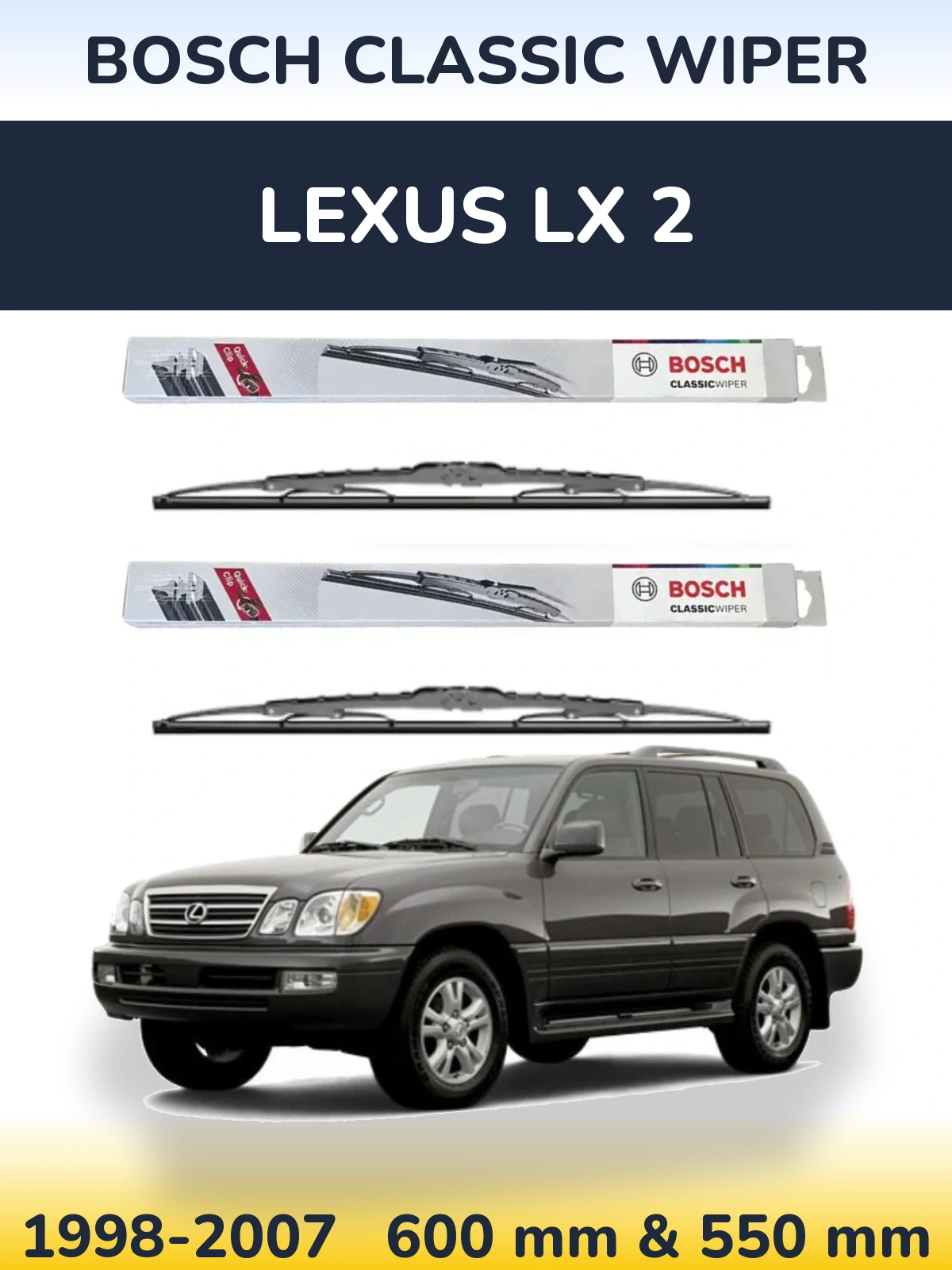 Front wiper blade set BOSCH Classic Wiper 600 & 550 mm for Lexus LX 2 1998-2007