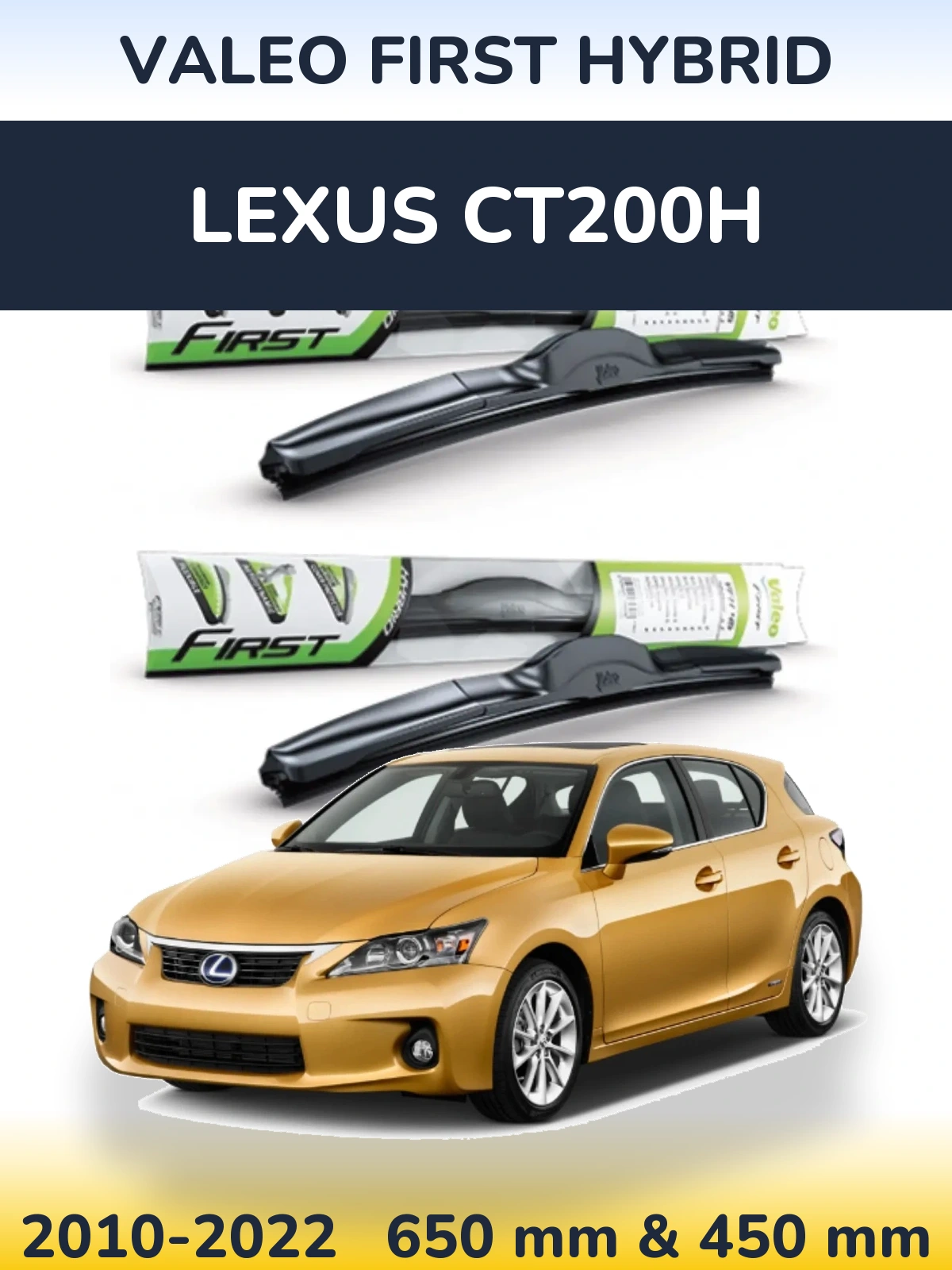 Komplet przednich wycieraczek Valeo First Hybrid 650 & 450 mm do Lexus CT200h 2010-2022