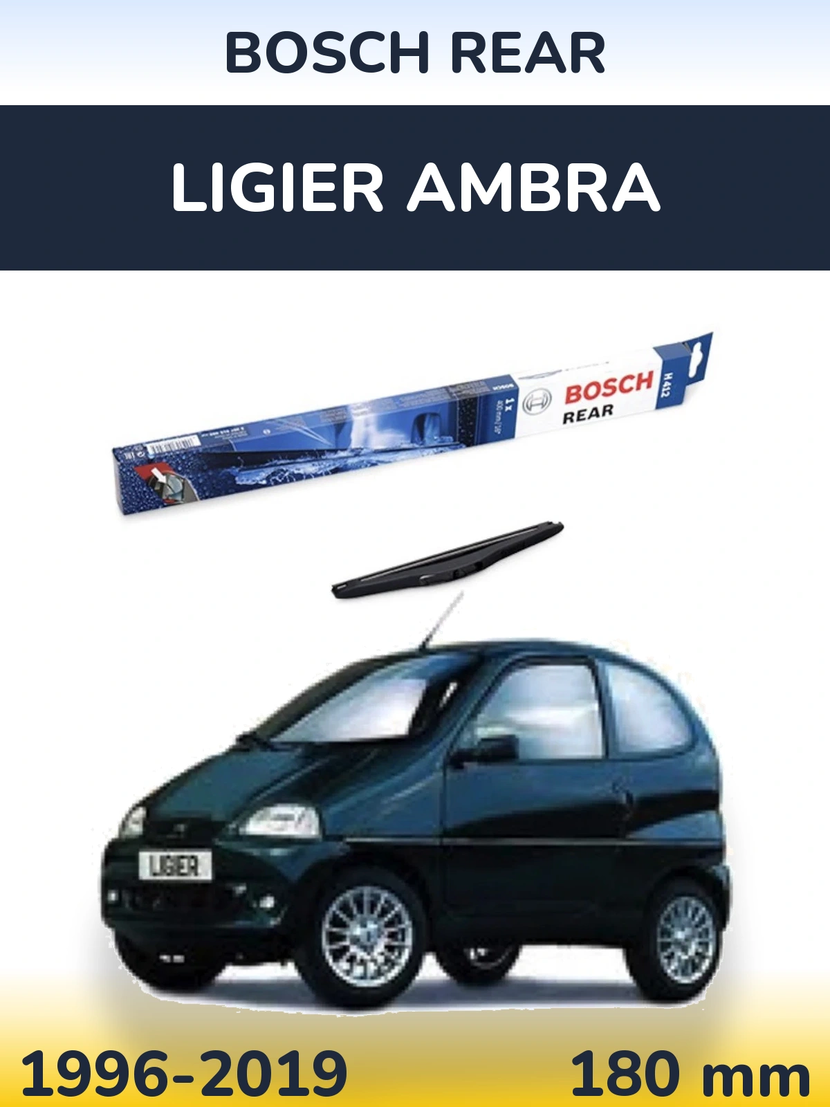 Rear wiper blade BOSCH Rear 180 mm for Ligier Ambra 1996-2019