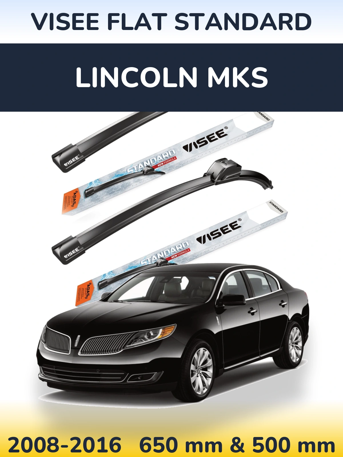 Komplet przednich wycieraczek VISEE FLAT STANDARD 650 & 500 mm do Lincoln MKS 2008-2016