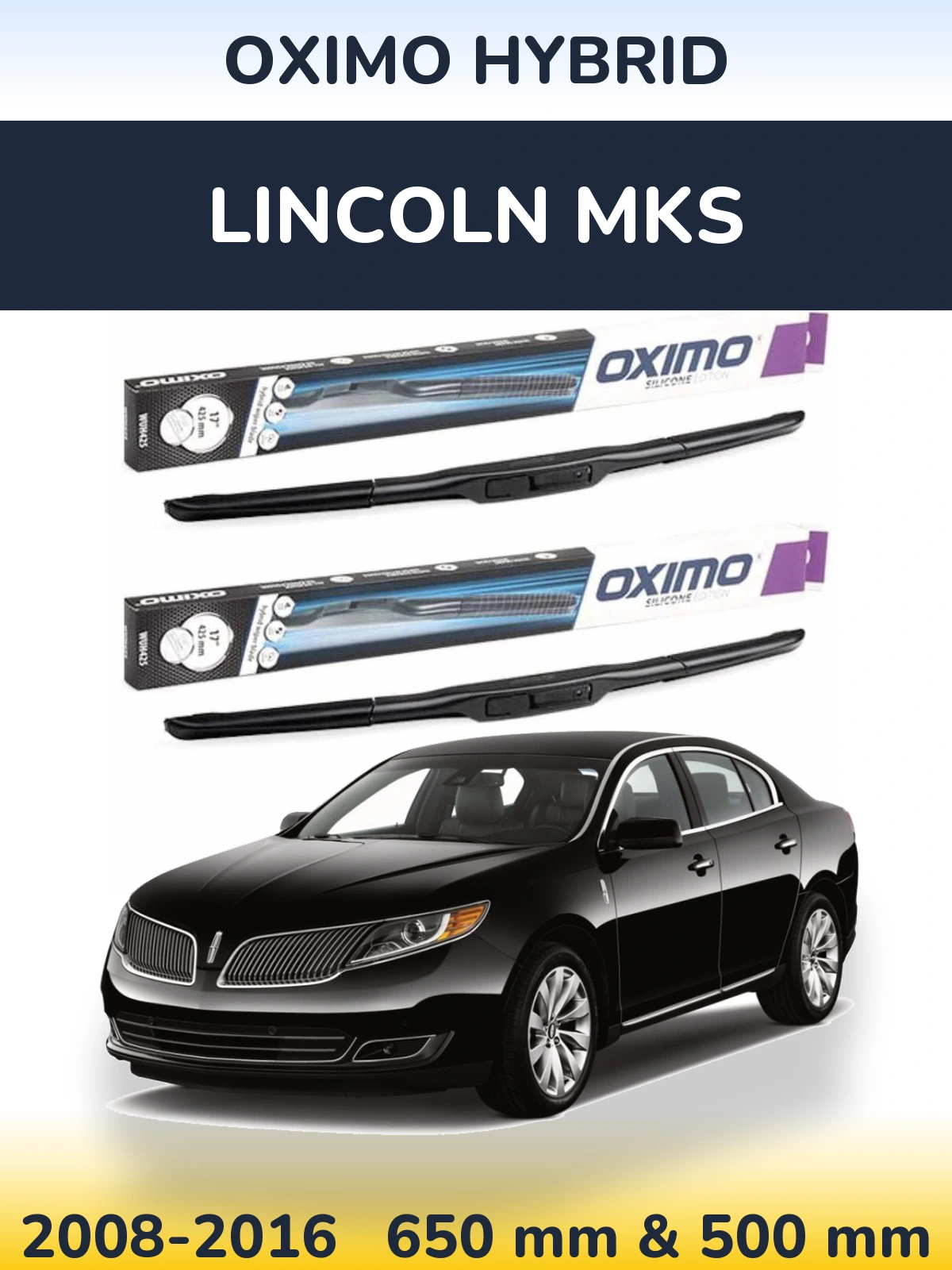 Front wiper blade set Oximo Hybrid 650 & 500 mm for Lincoln MKS 2008-2016