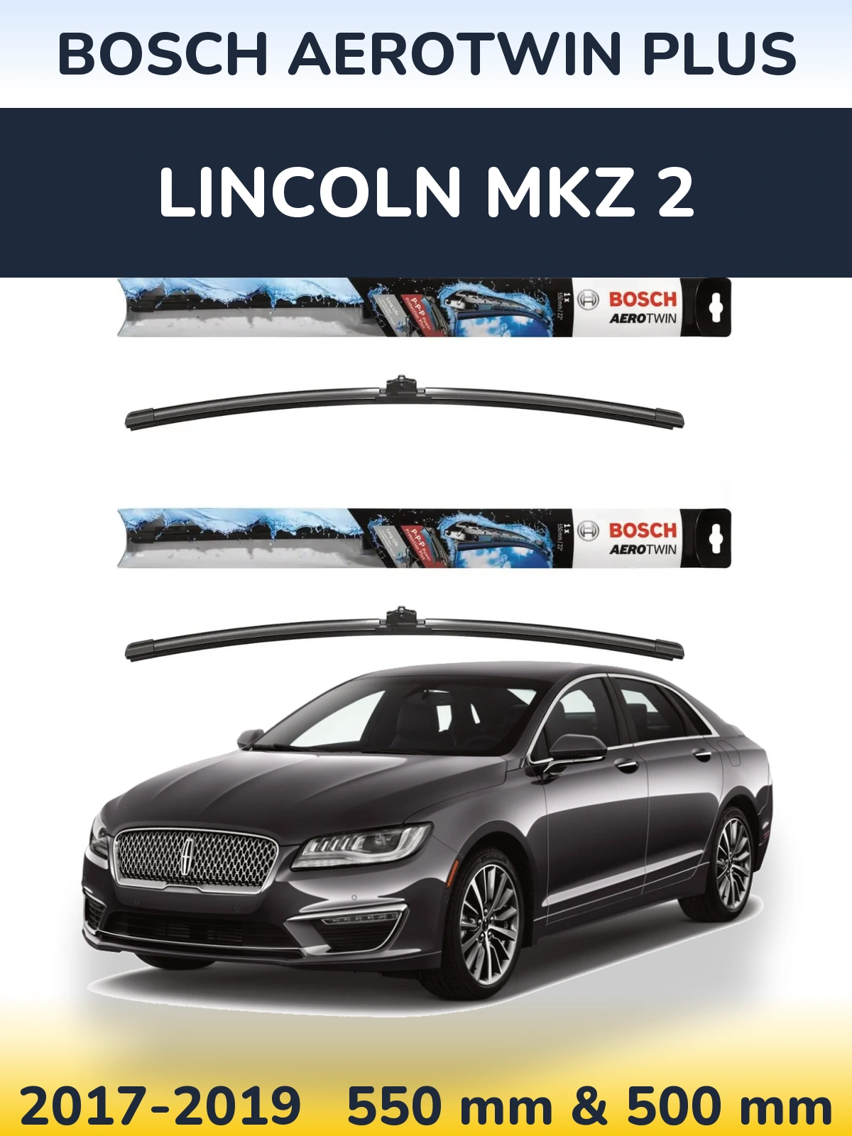 Комплект передніх щіток BOSCH AeroTwin Plus 550 & 500 мм для Lincoln MKZ 2 2017-2019