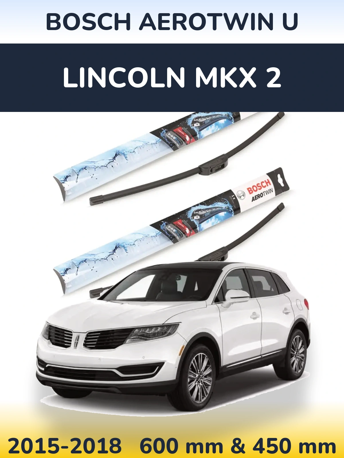 Front wiper blade set BOSCH AeroTwin U 600 & 450 mm for Lincoln MKX 2 2015-2018