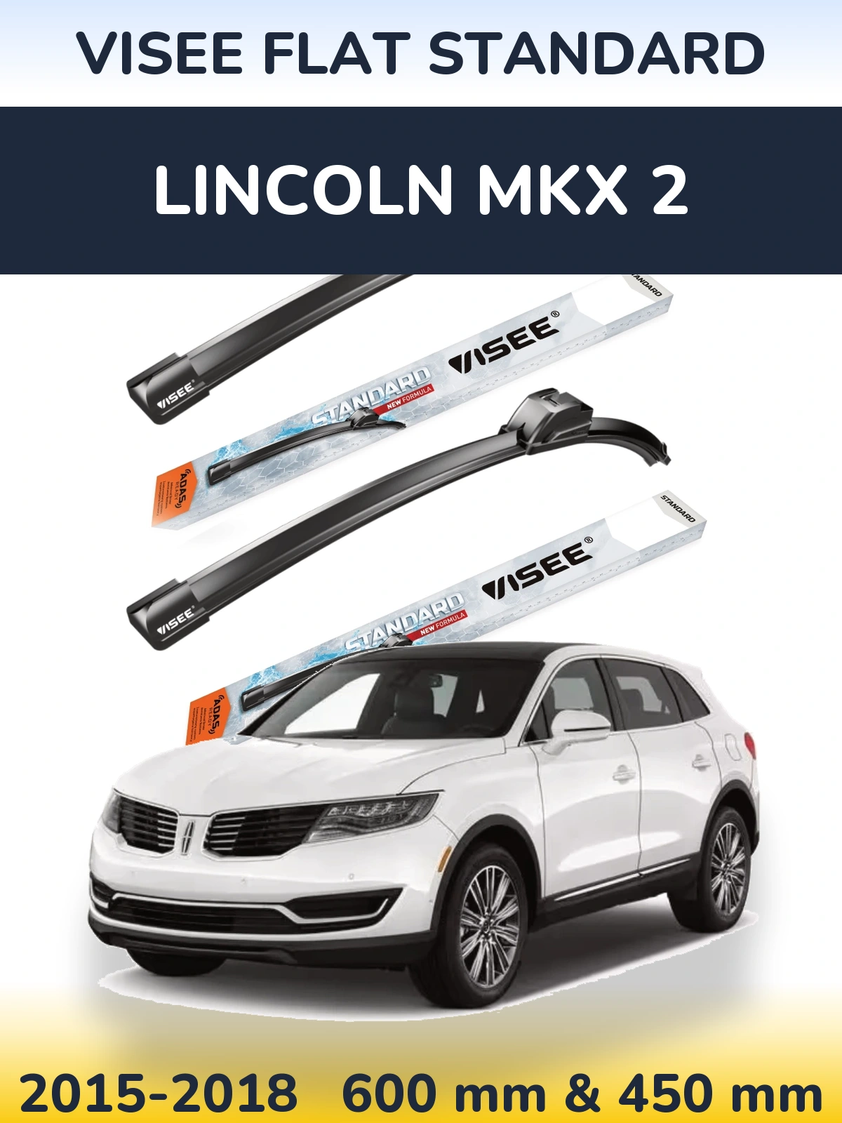 Front wiper blade set VISEE FLAT STANDARD 600 & 450 mm for Lincoln MKX 2 2015-2018