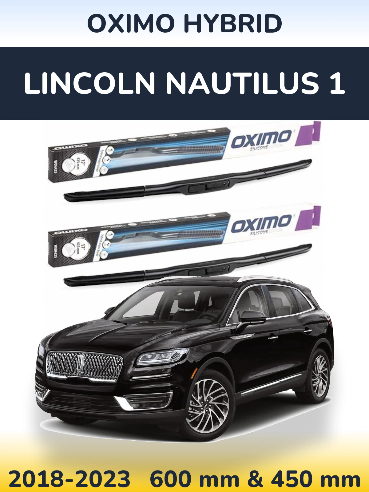 Komplet przednich wycieraczek Oximo Hybrid 600 & 450 mm do Lincoln Nautilus 1 2018-2023