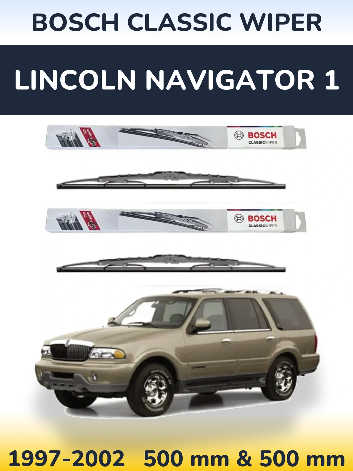 Front wiper blade set BOSCH Classic Wiper 500 & 500 mm for Lincoln Navigator 1 1997-2002